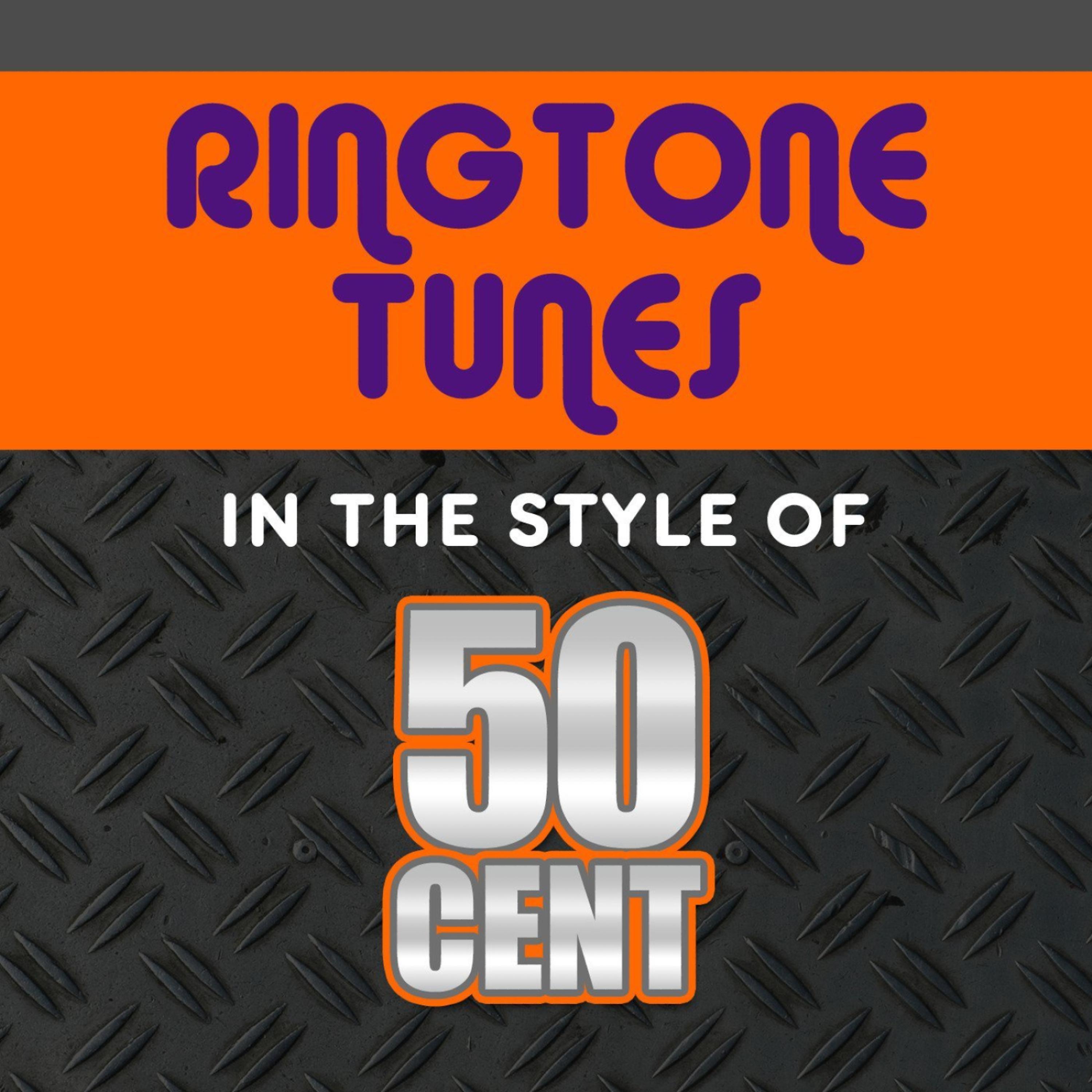 Постер альбома Ringtone Tunes: In The Style of 50 Cent