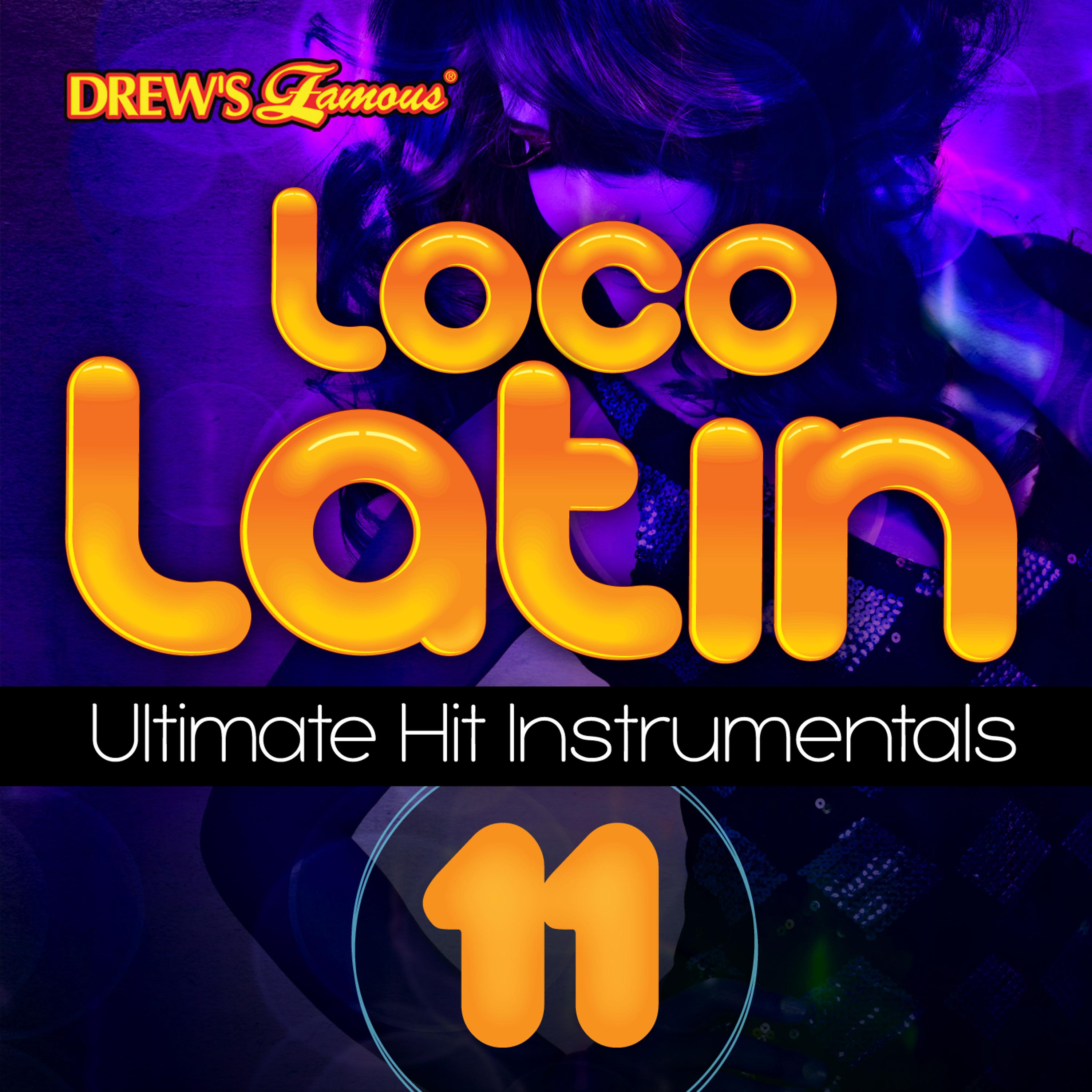 Постер альбома Loco Latin Ultimate Hit Instrumentals, Vol. 11