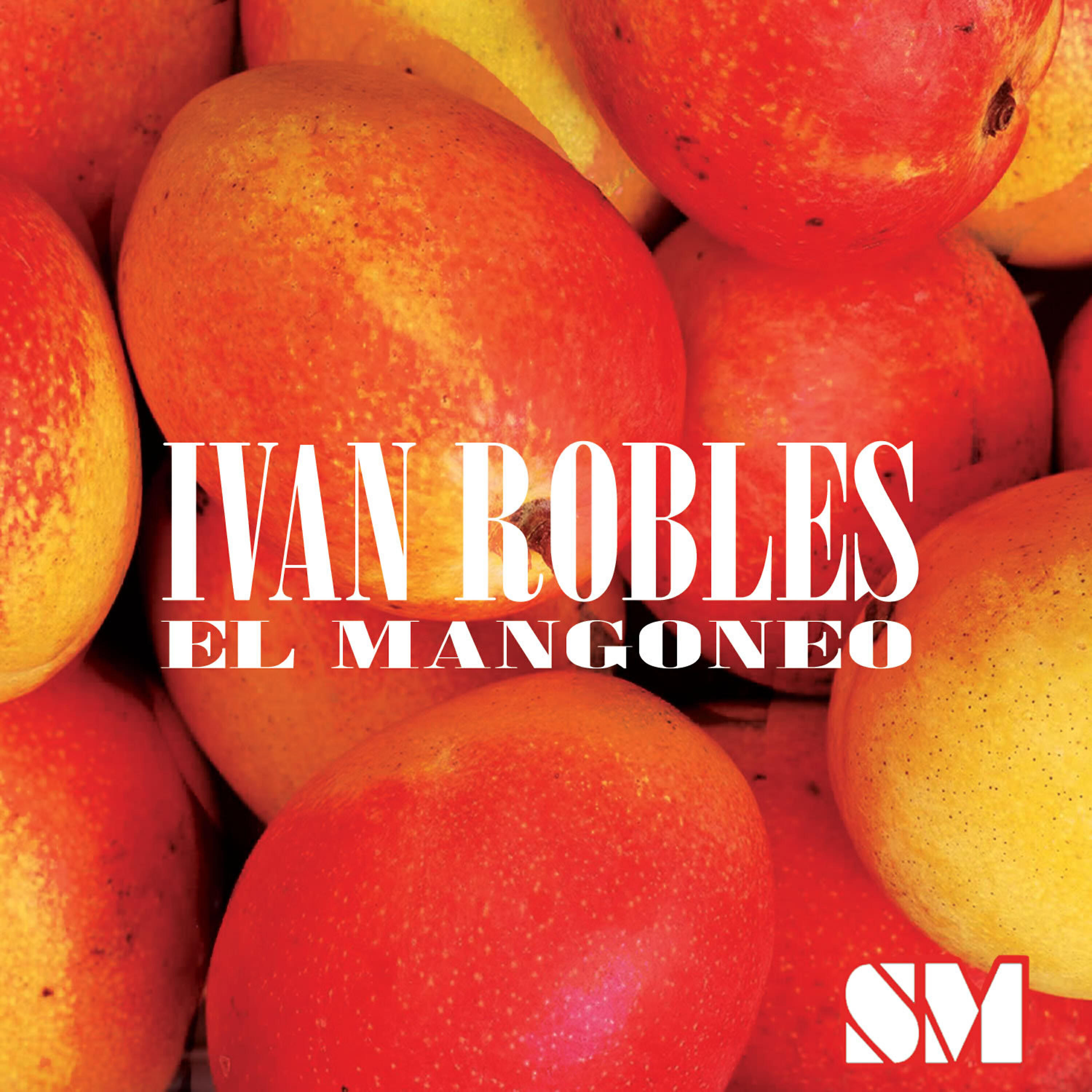 Ivan Robles - El Mangoneo