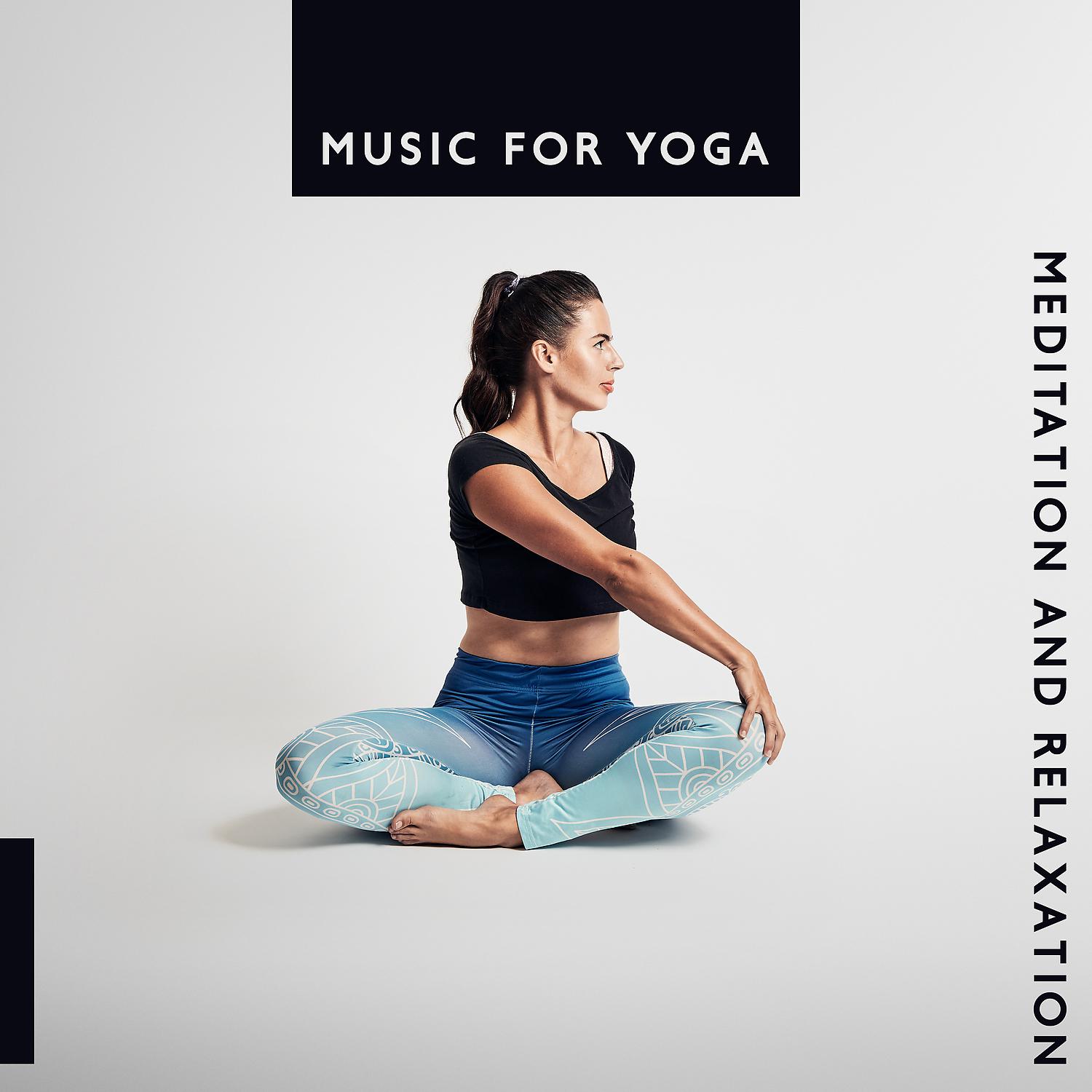 Постер альбома Music for Yoga, Meditation and Relaxation: Total Peace of Mind with New Age Music, Find Your Own Harmony