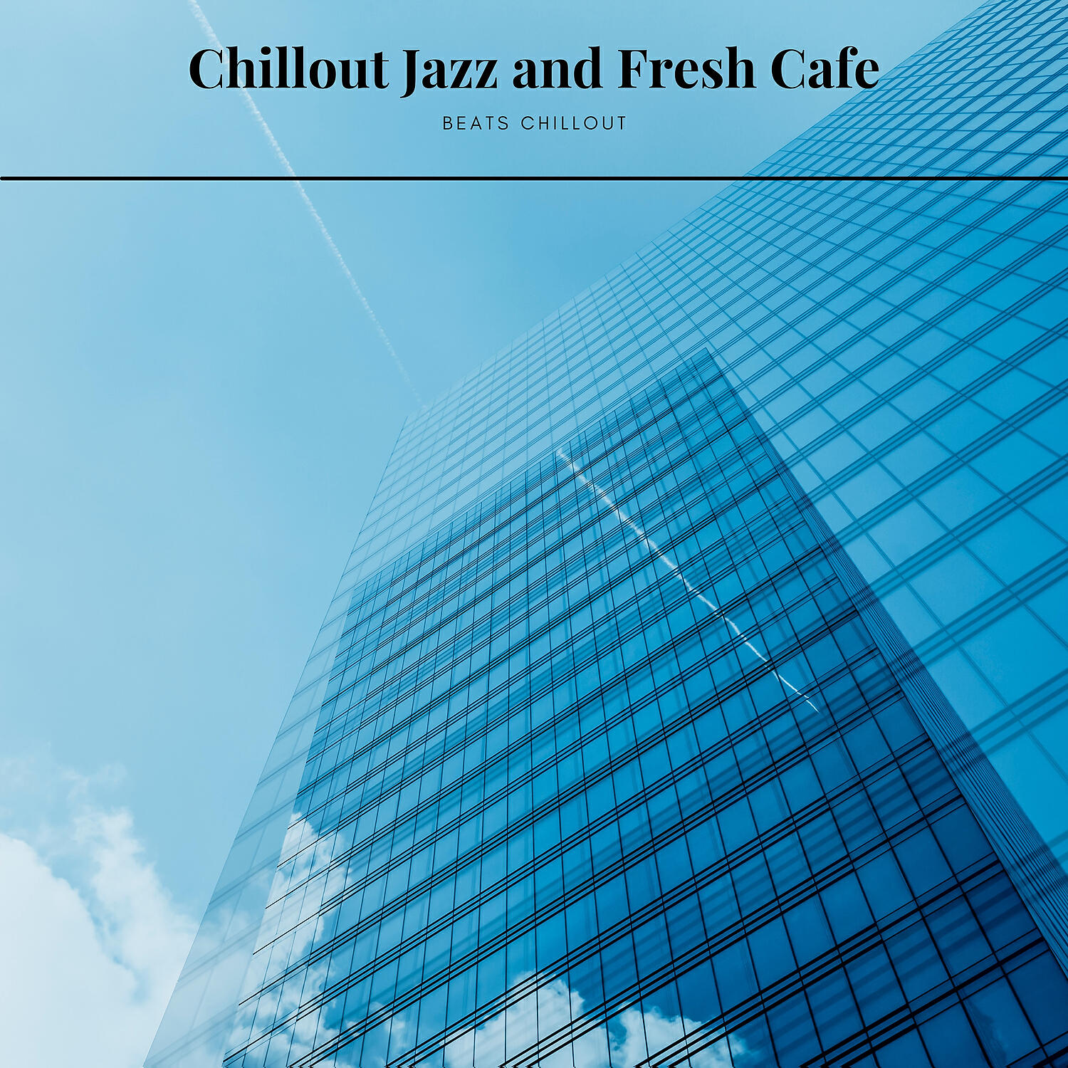 Beats Chillout - Chillout Jazz and Fresh Cafe