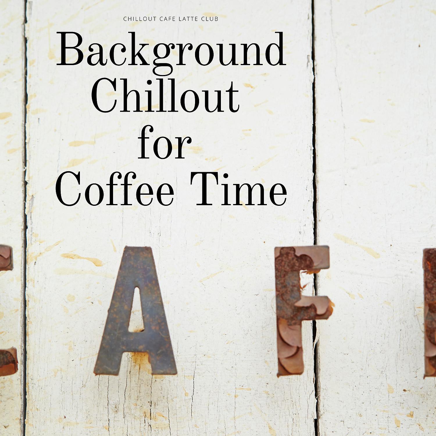 Постер альбома Background Chillout for Coffee Time