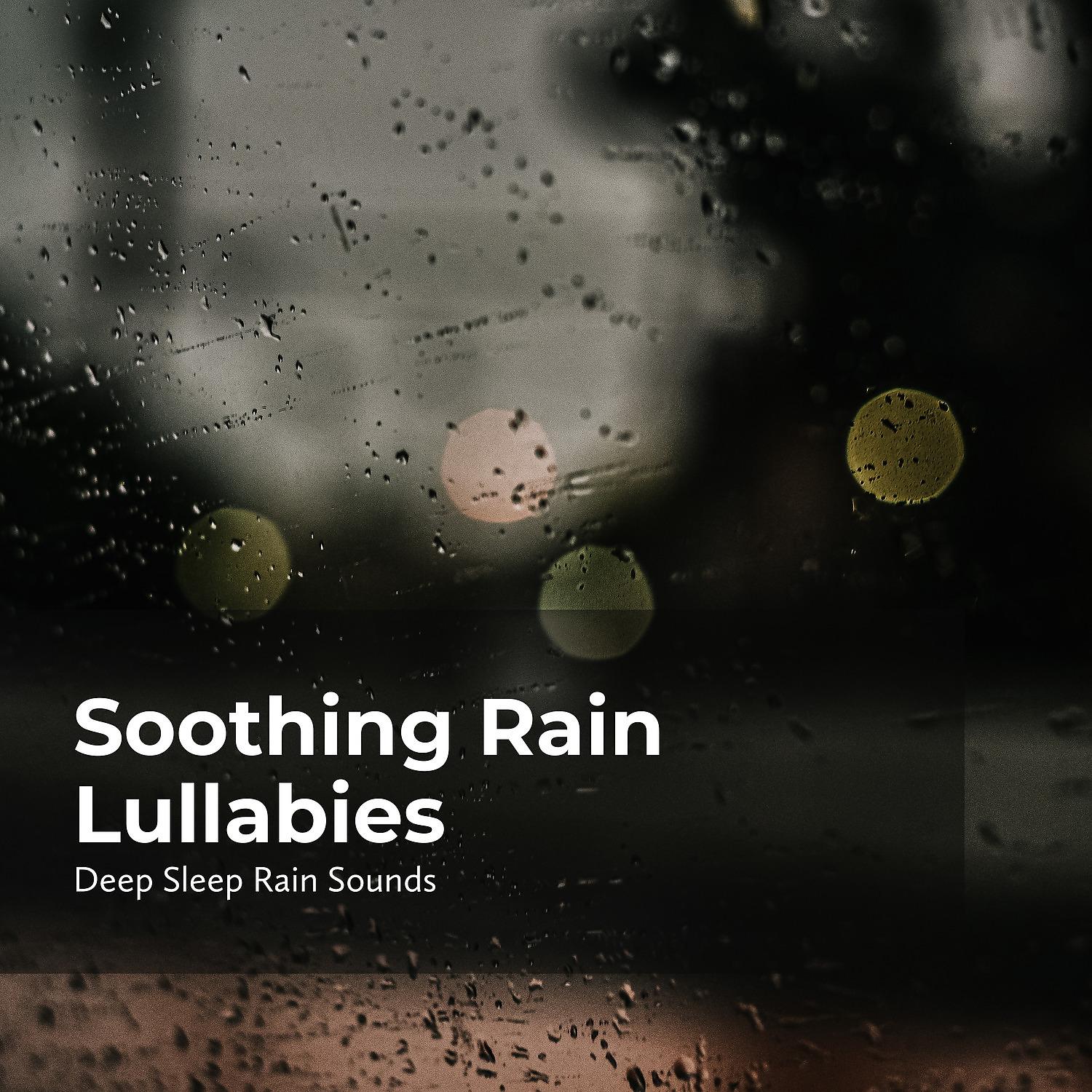 Постер альбома Soothing Rain Lullabies