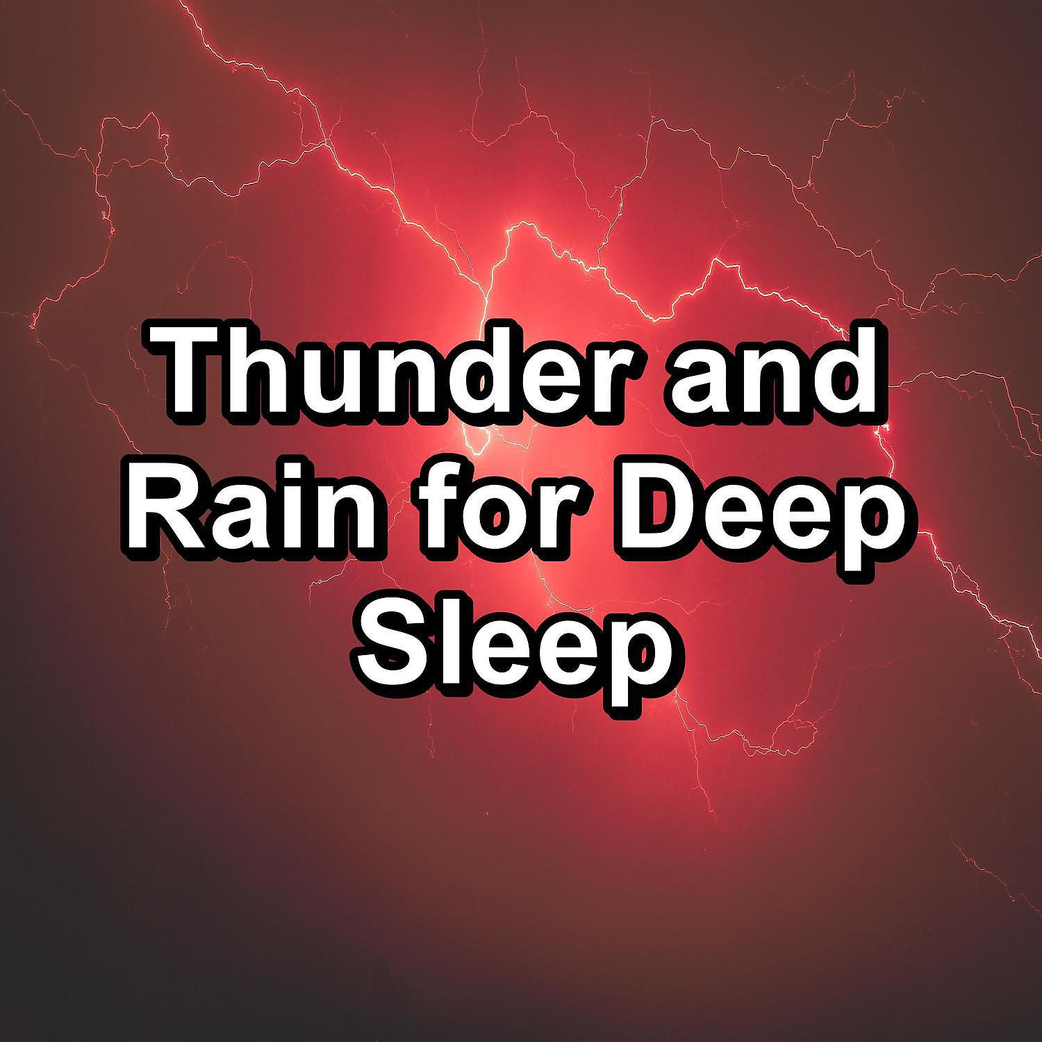 Постер альбома Thunder and Rain for Deep Sleep