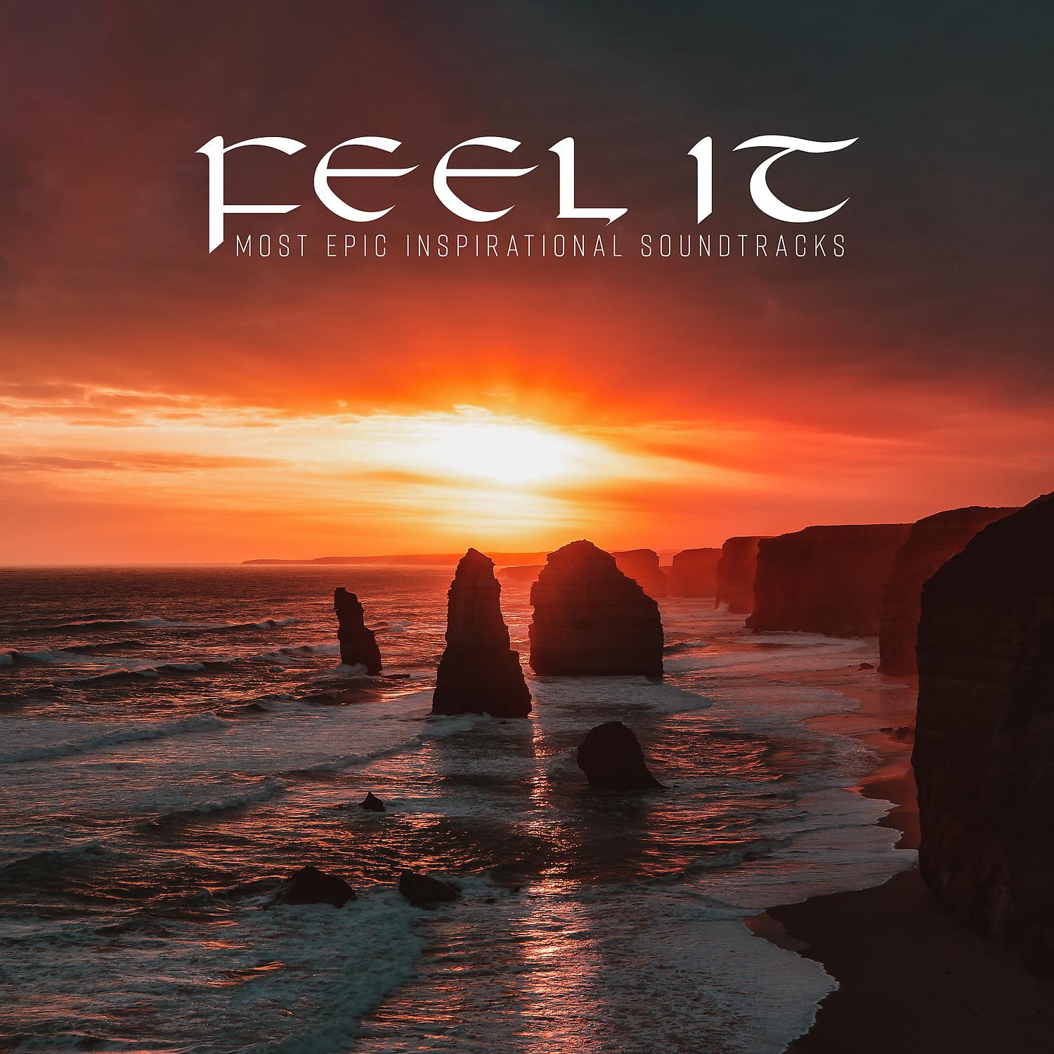 Постер альбома Feel It: Most Epic Inspirational Soundtracks