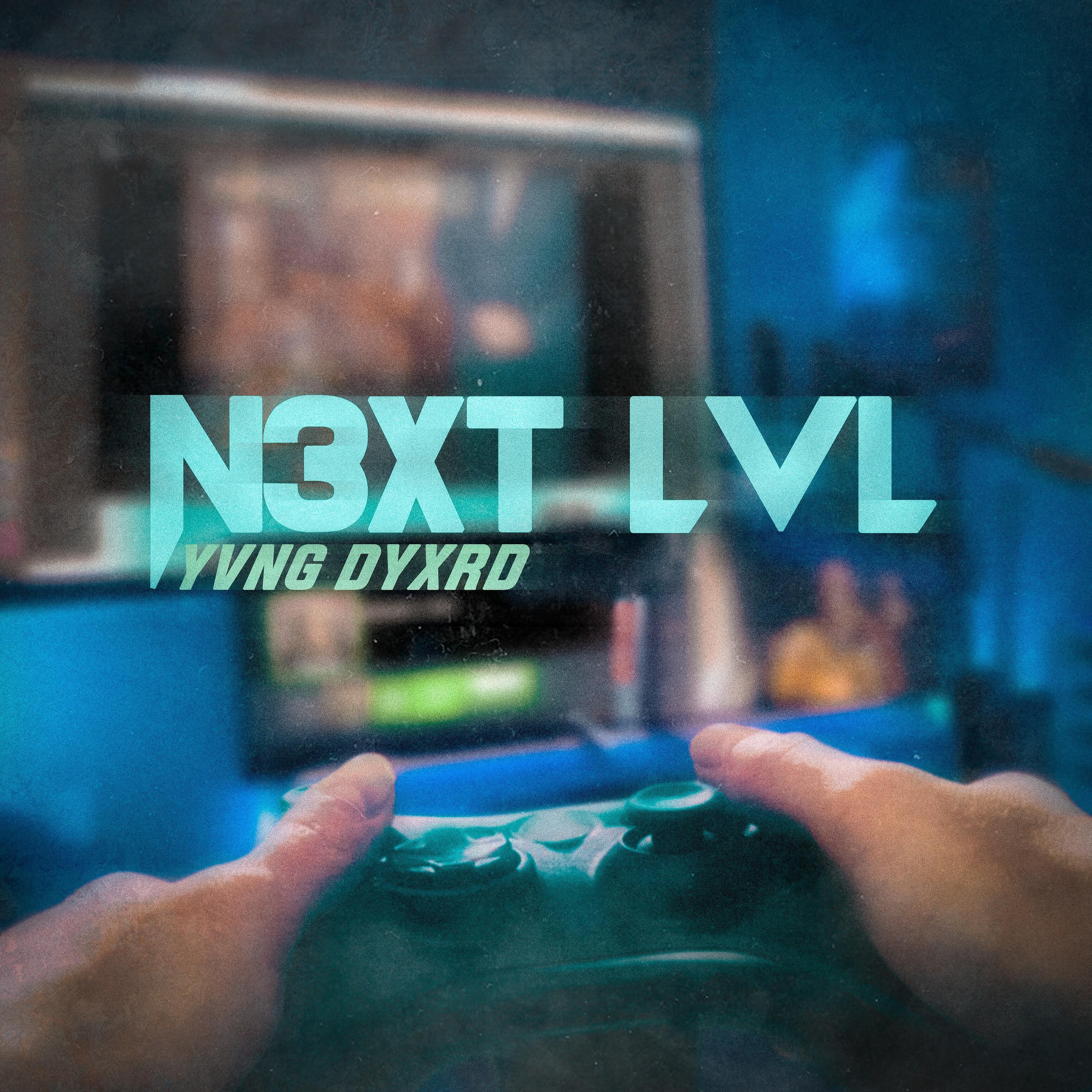 YVNG DYXRD - N3XT LVL (Prod. by ESKRY)