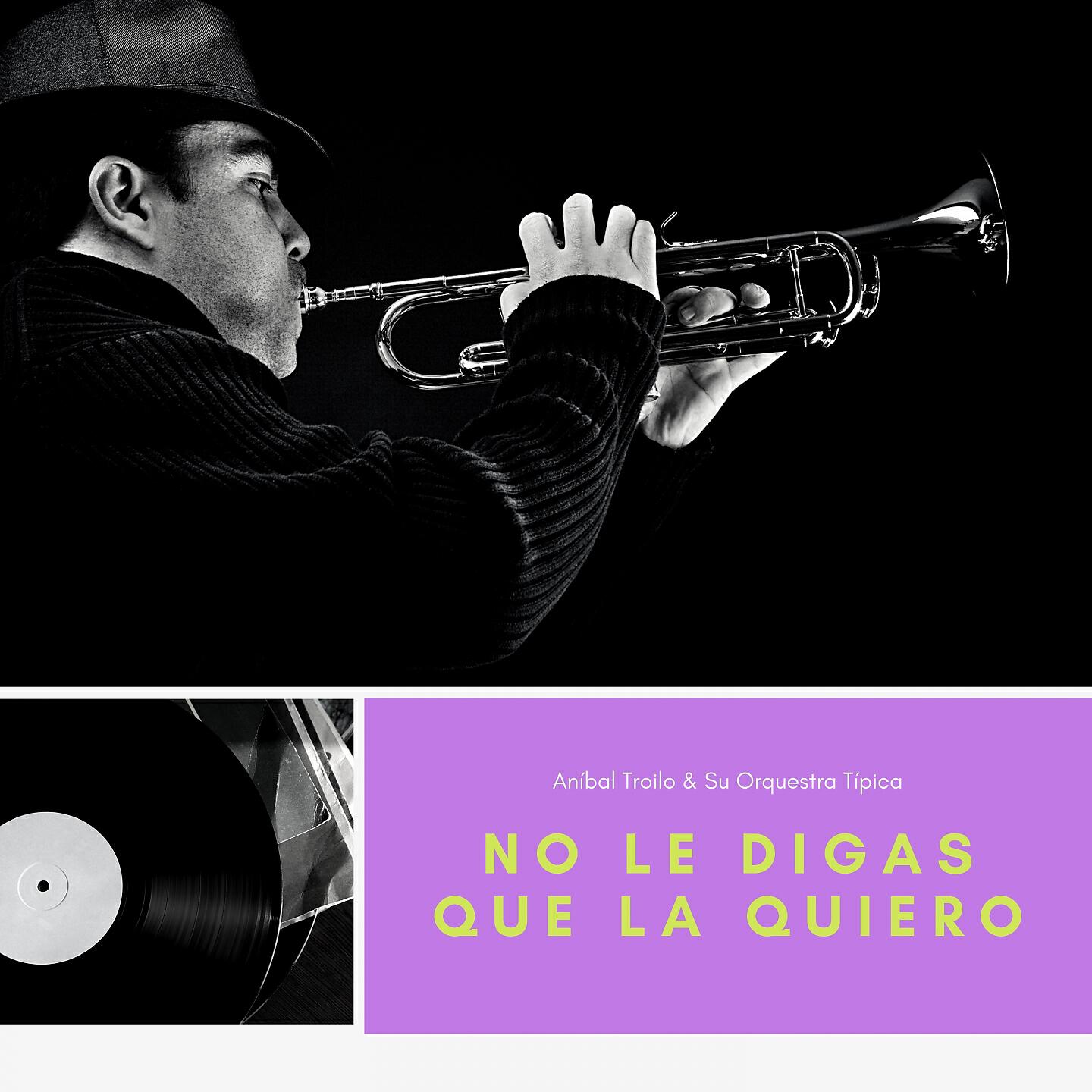 Aníbal Troilo & Su Orquestra Típica - Toda Mi Vida