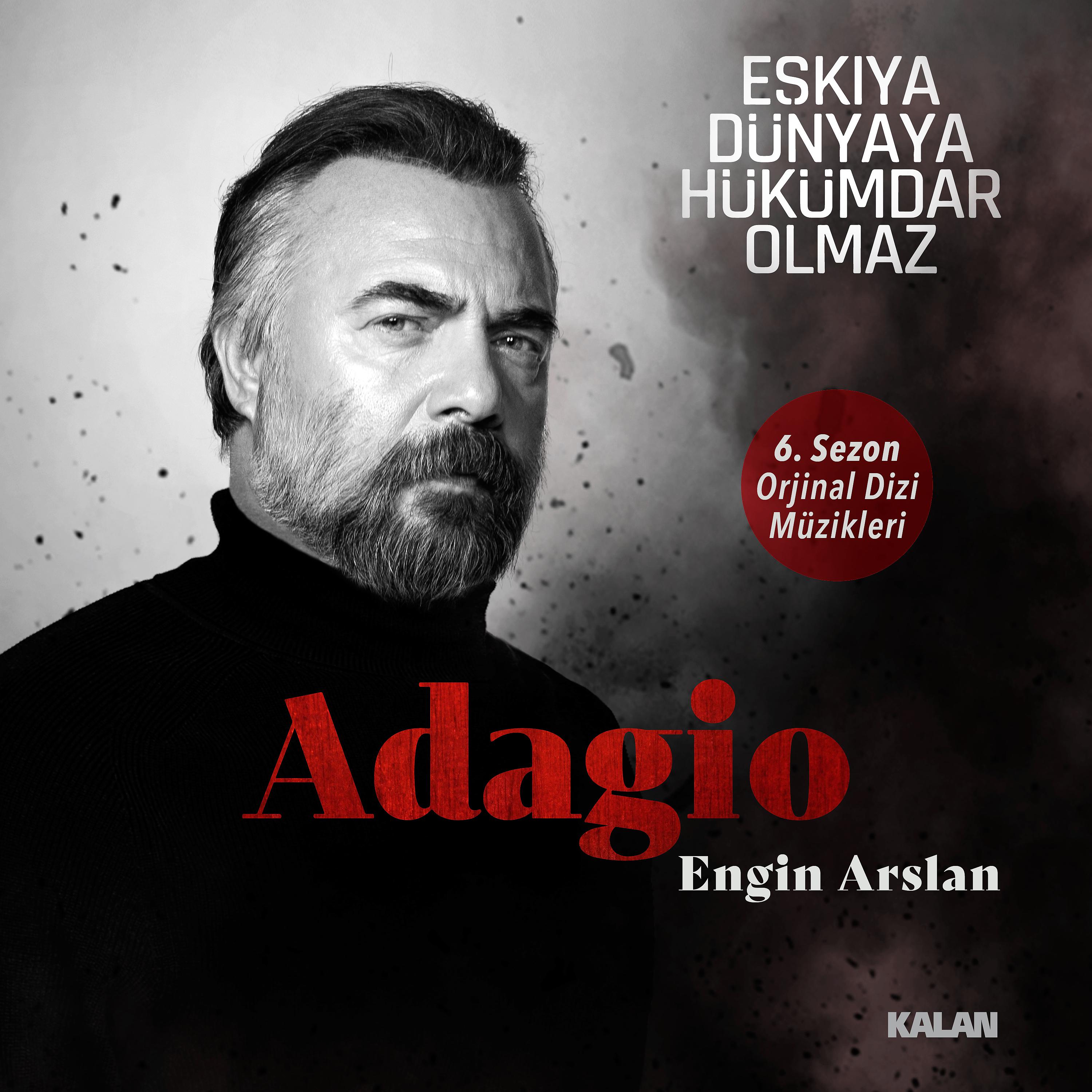 Постер альбома Adagio (Eşkıya Dünyaya Hükümdar Olmaz 6. Sezon Orijinal Dizi Müzikleri)