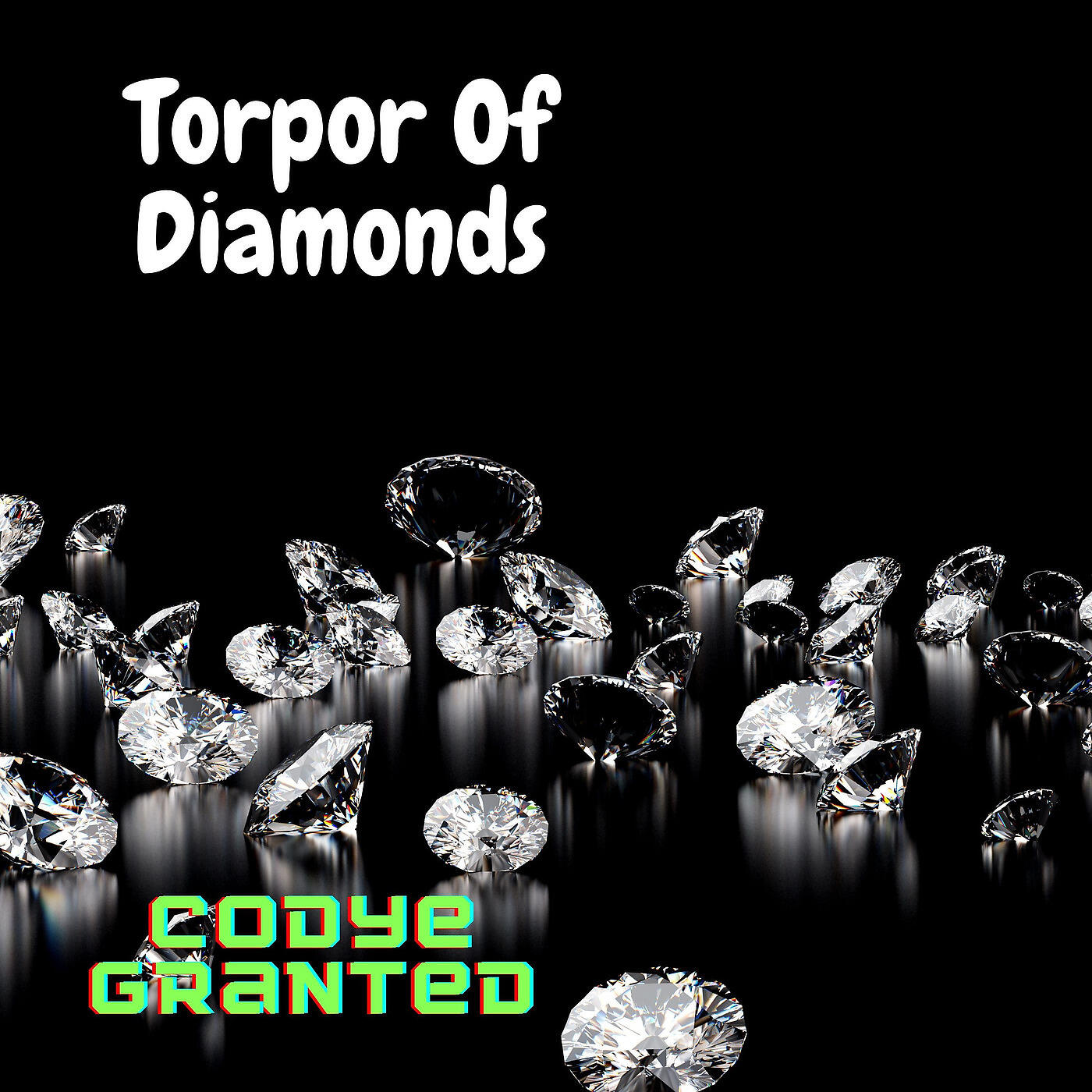 Codye Granted - Torpor of Diamonds