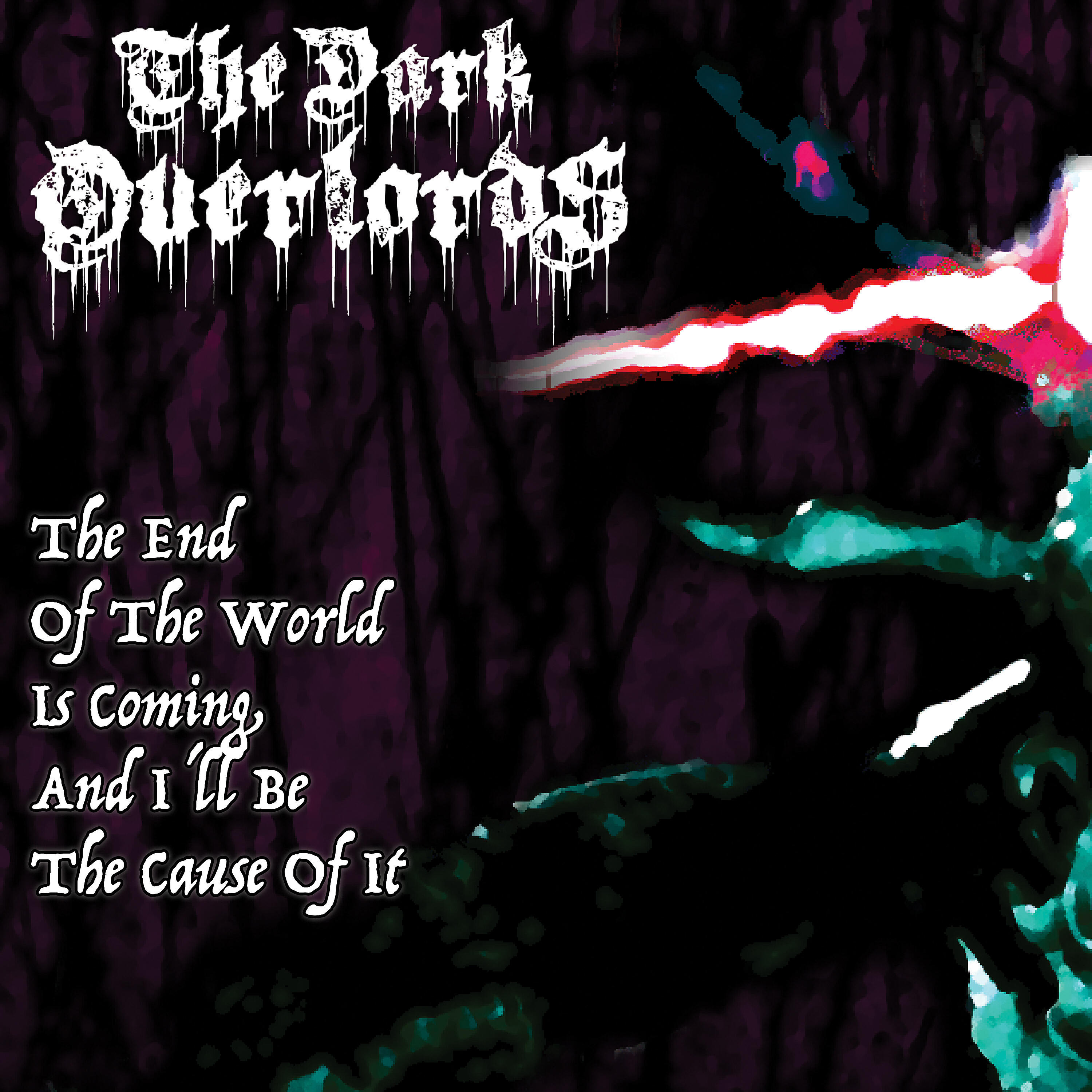 The Dark Overlords - The End of the World is Coming, and I'll Be the Cause of It