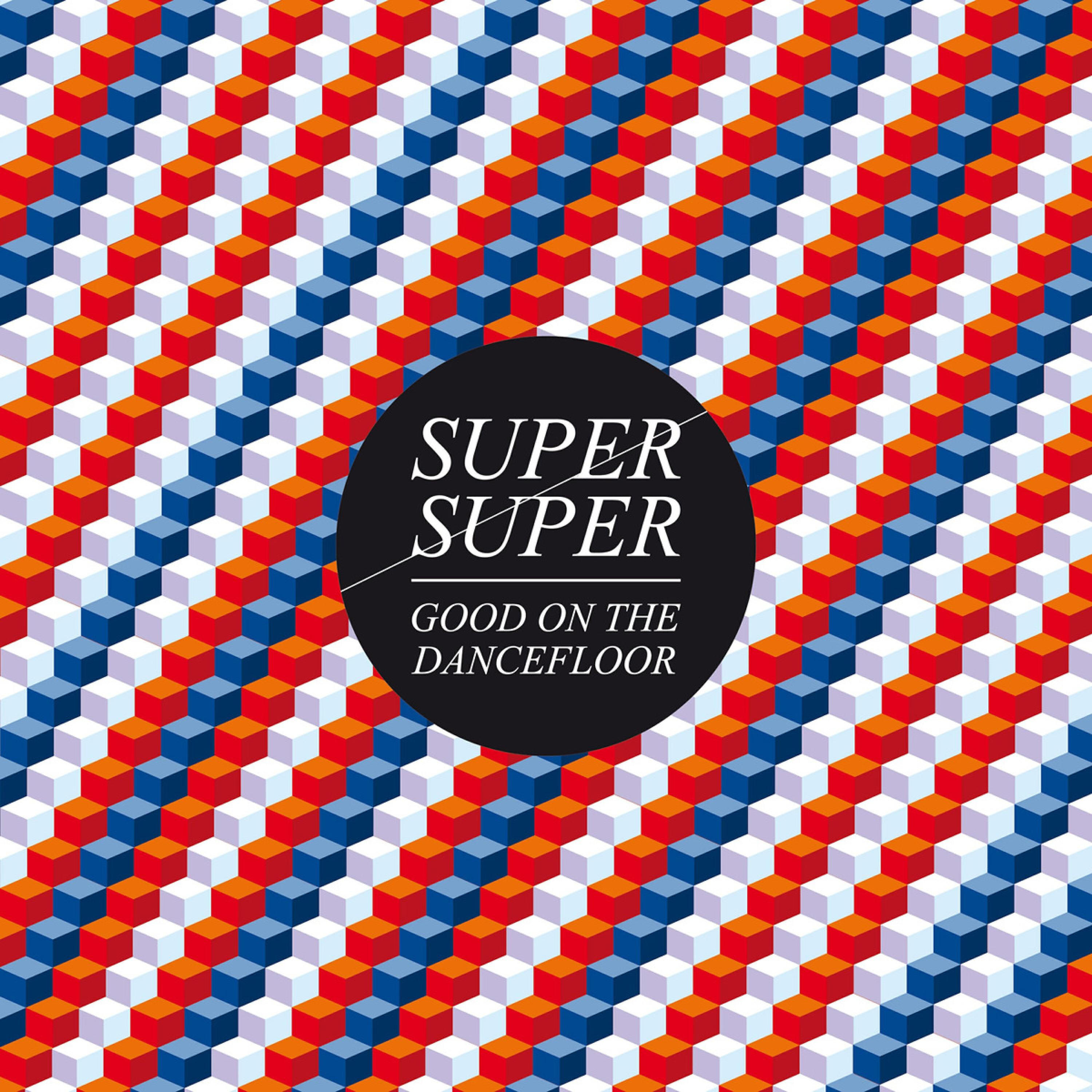 Super Super - Good on the Dancefloor (Pola-Riot Remix)