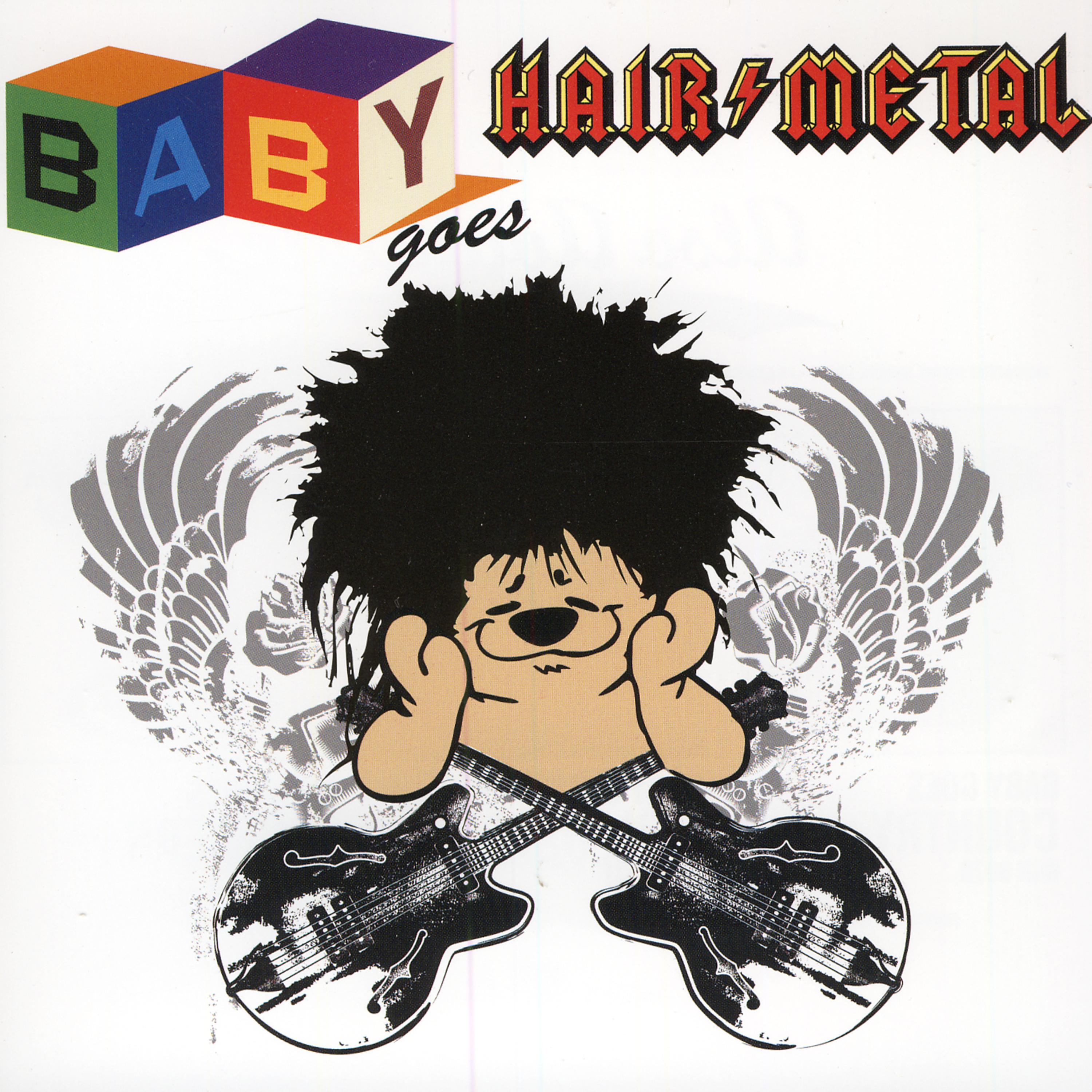 Постер альбома Baby Goes Hair Metal