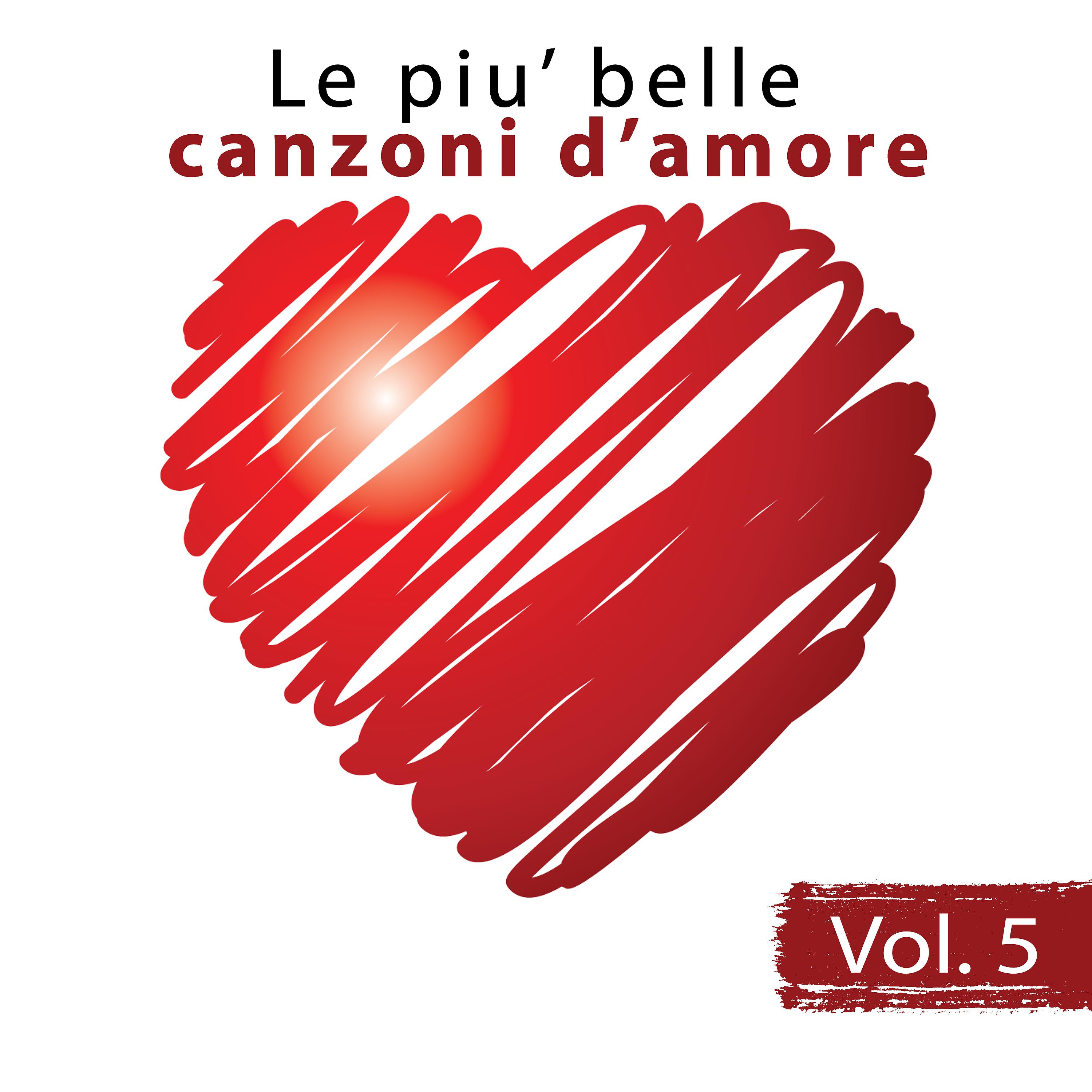 Постер альбома Le piu' belle canzoni d'amore, Vol. 5