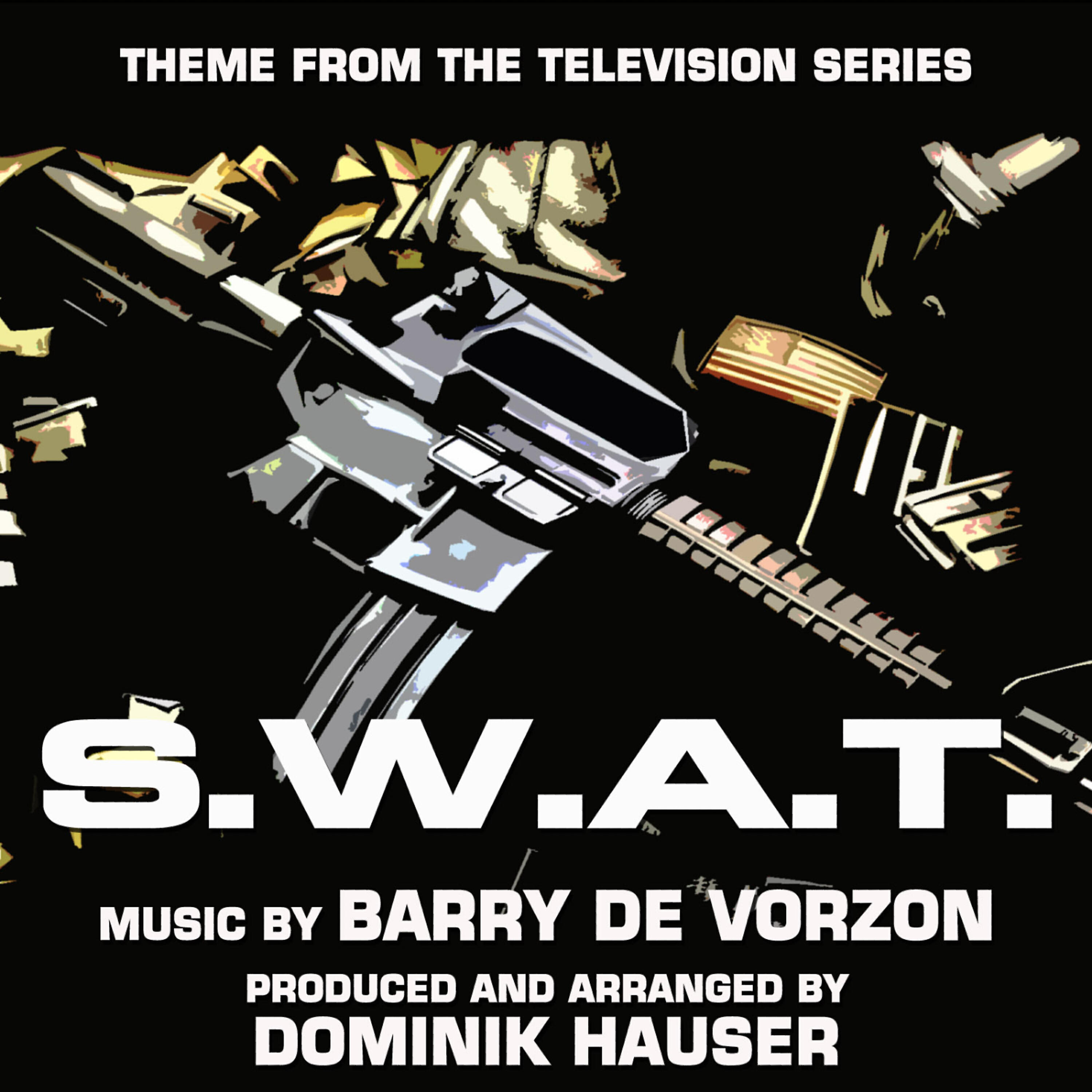 Dominik Hauser - S.W.A.T.-Theme from the Television Series (Barry De Vorzon) Single