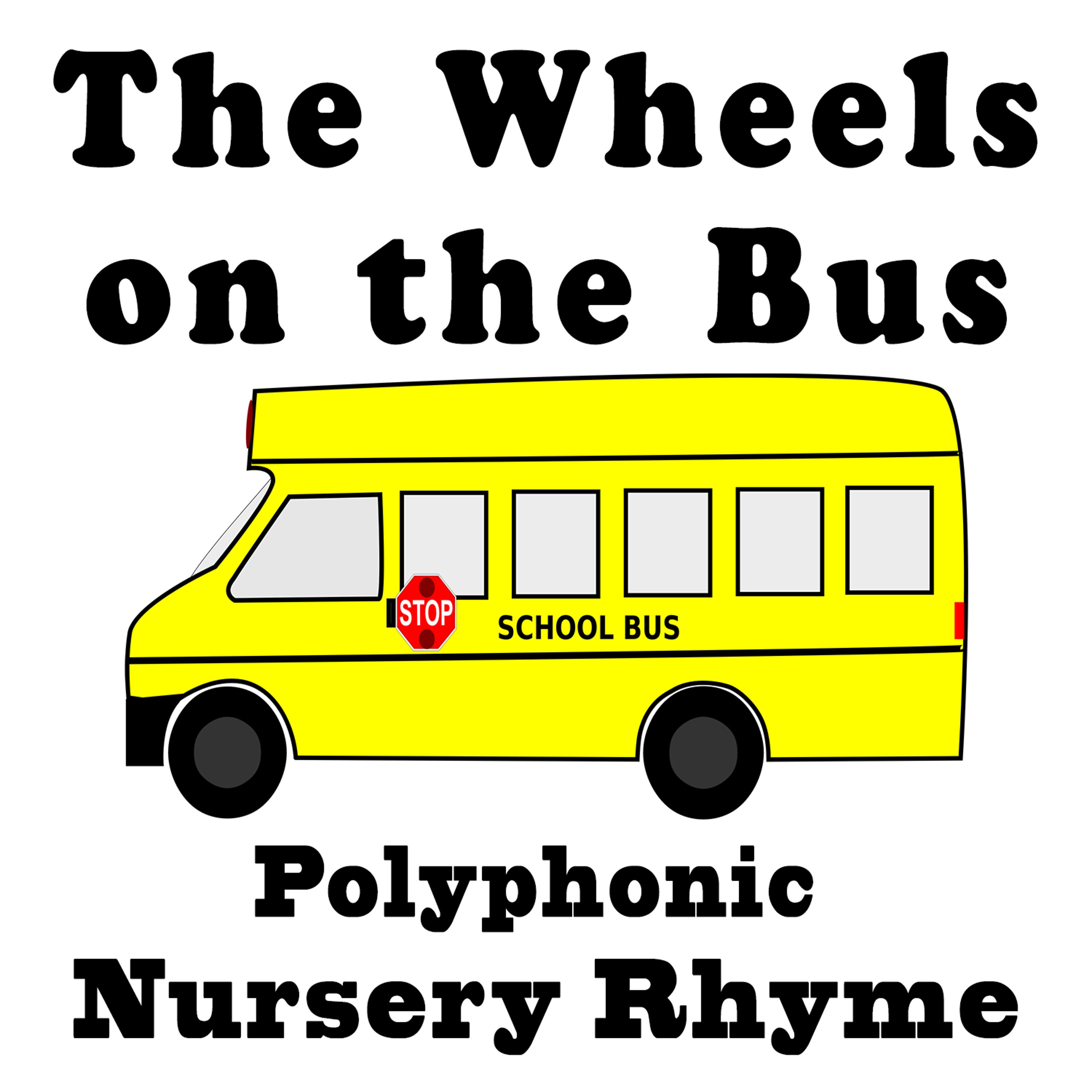 Постер альбома The Wheels on the Bus: Polyphonic Nursery Rhyme