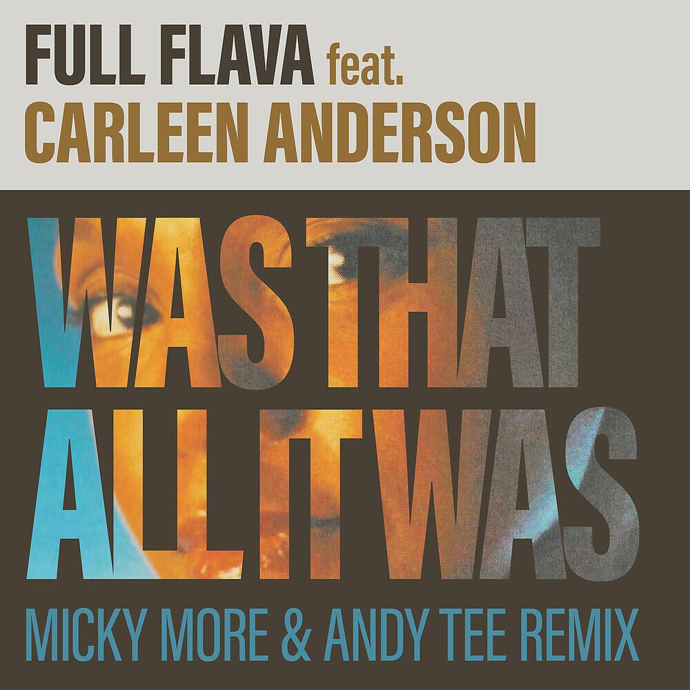 Full Flava - Was That All It Was (Micky More and Andy Tee Edit)
