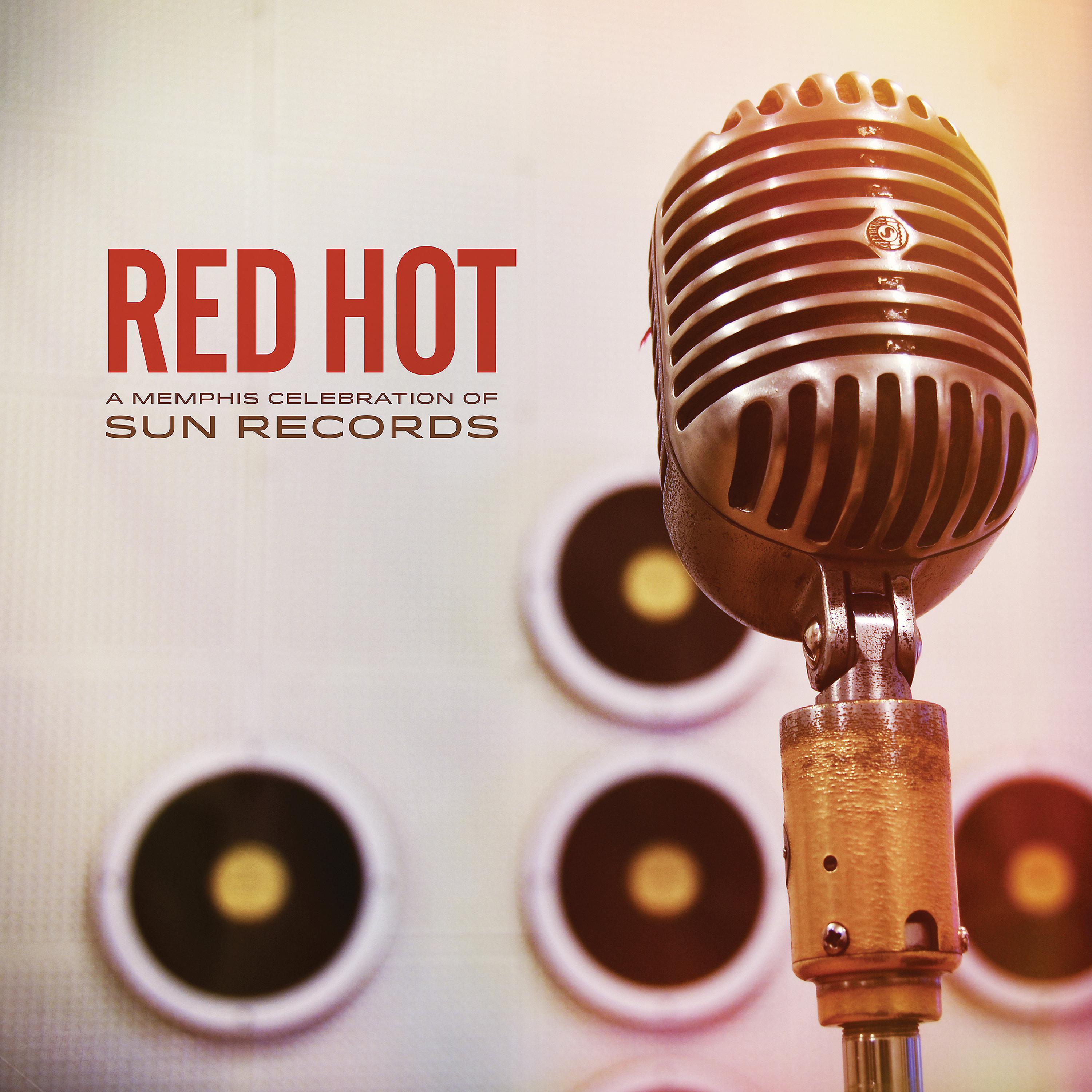 Постер альбома Red Hot: A Memphis Celebration of Sun Records