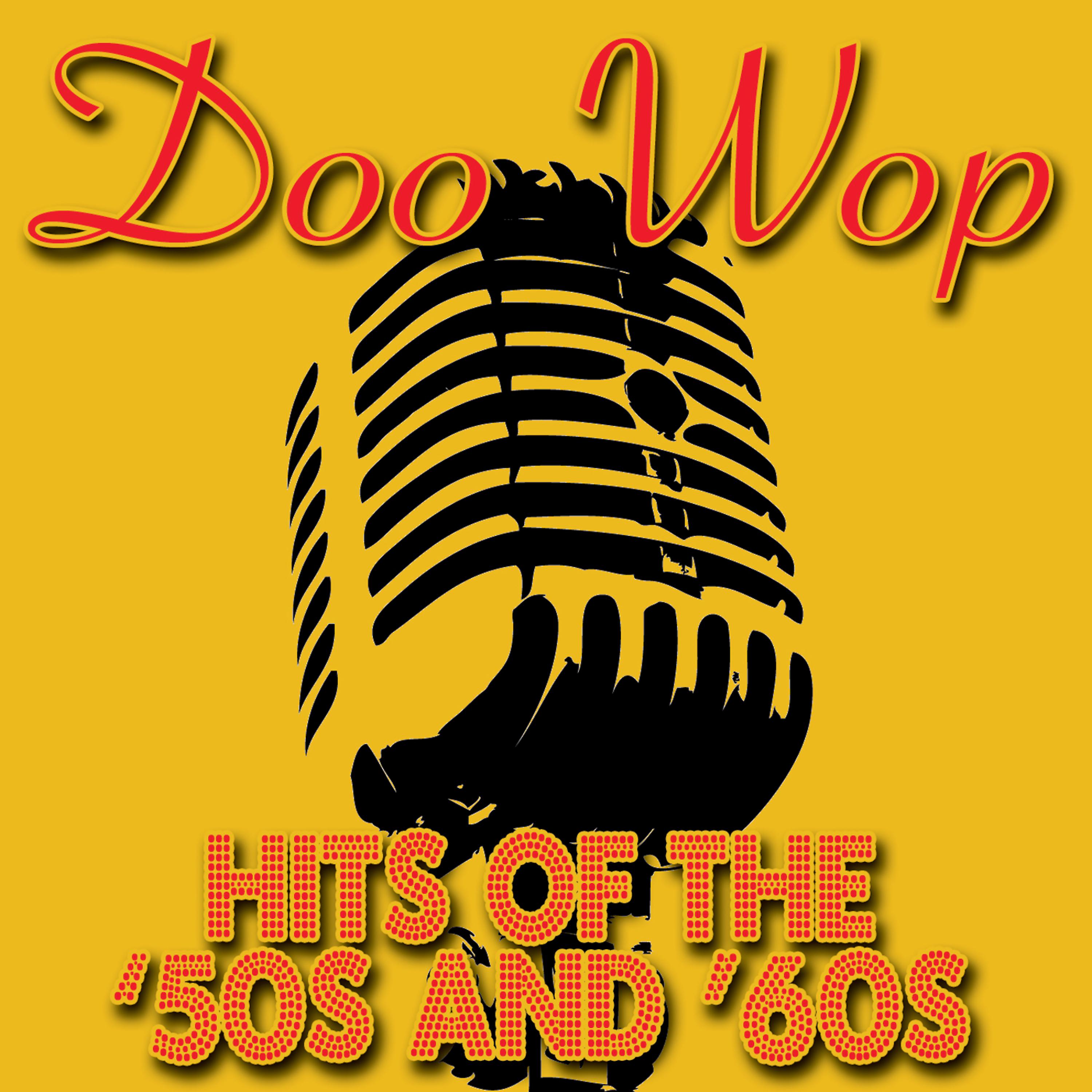 Постер альбома Doo Wop Hits Of The '50s & '60s