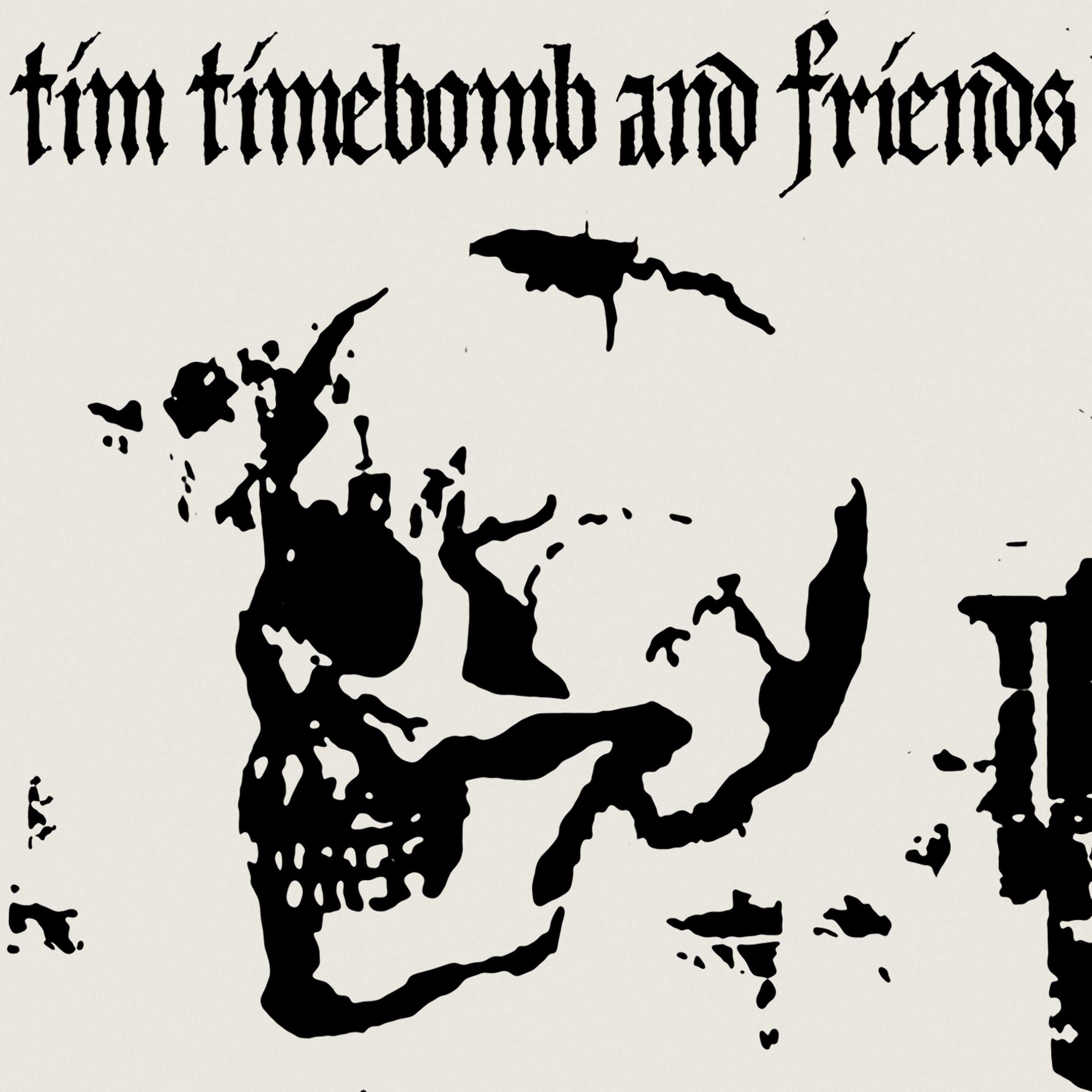 Постер альбома Tim Timebomb and Friends