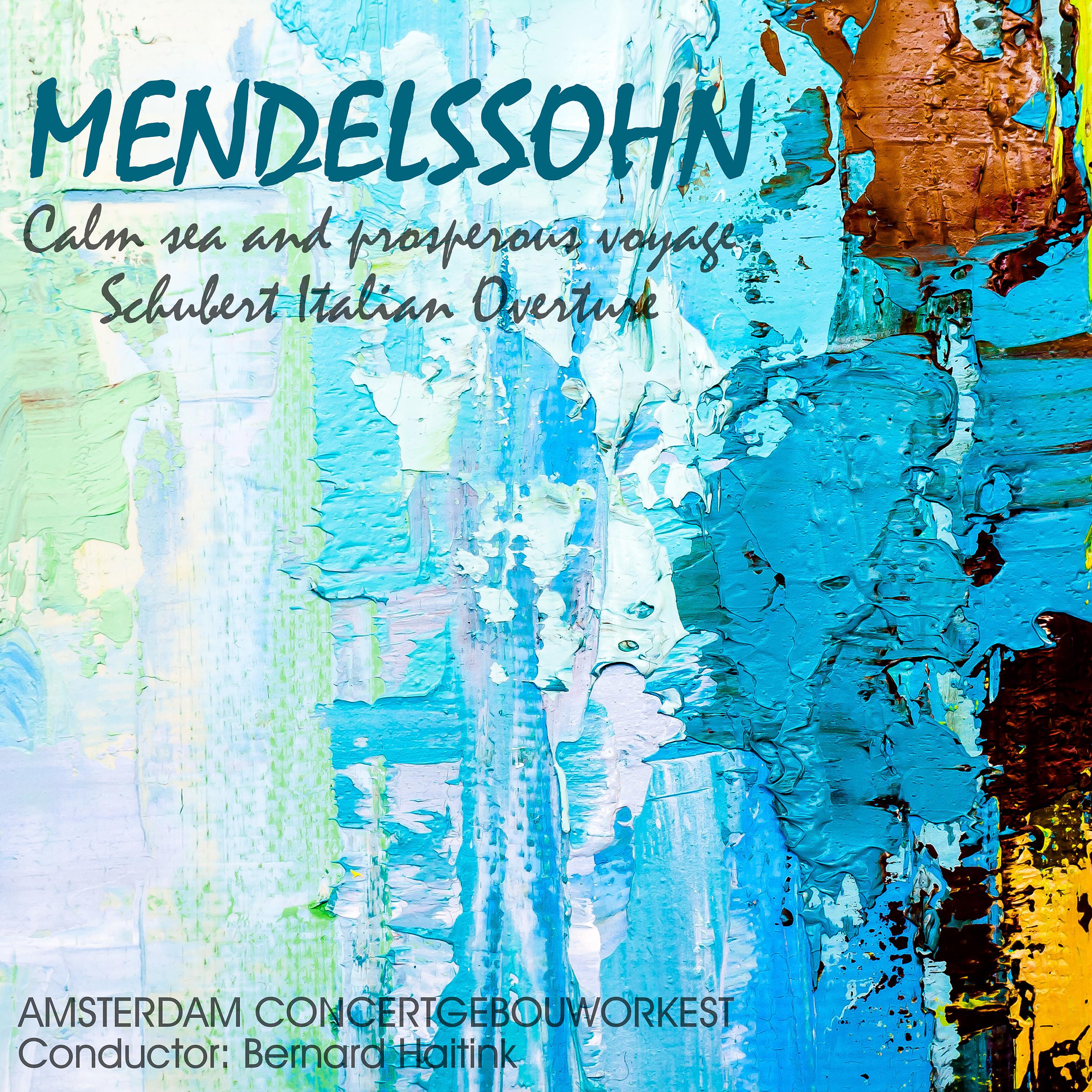 Постер альбома Mendelssohn: Calm Sea and Prosperous Voyage & Schubert: Italian Overture