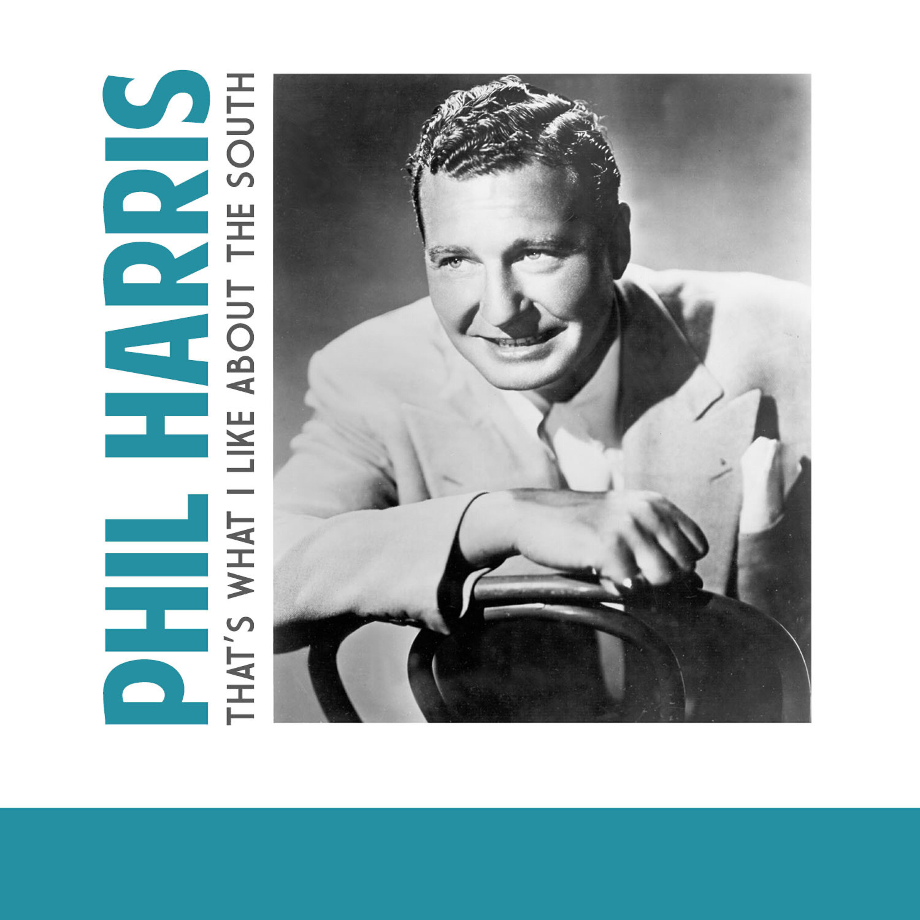 PHIL HARRIS - That's What I Like About the South