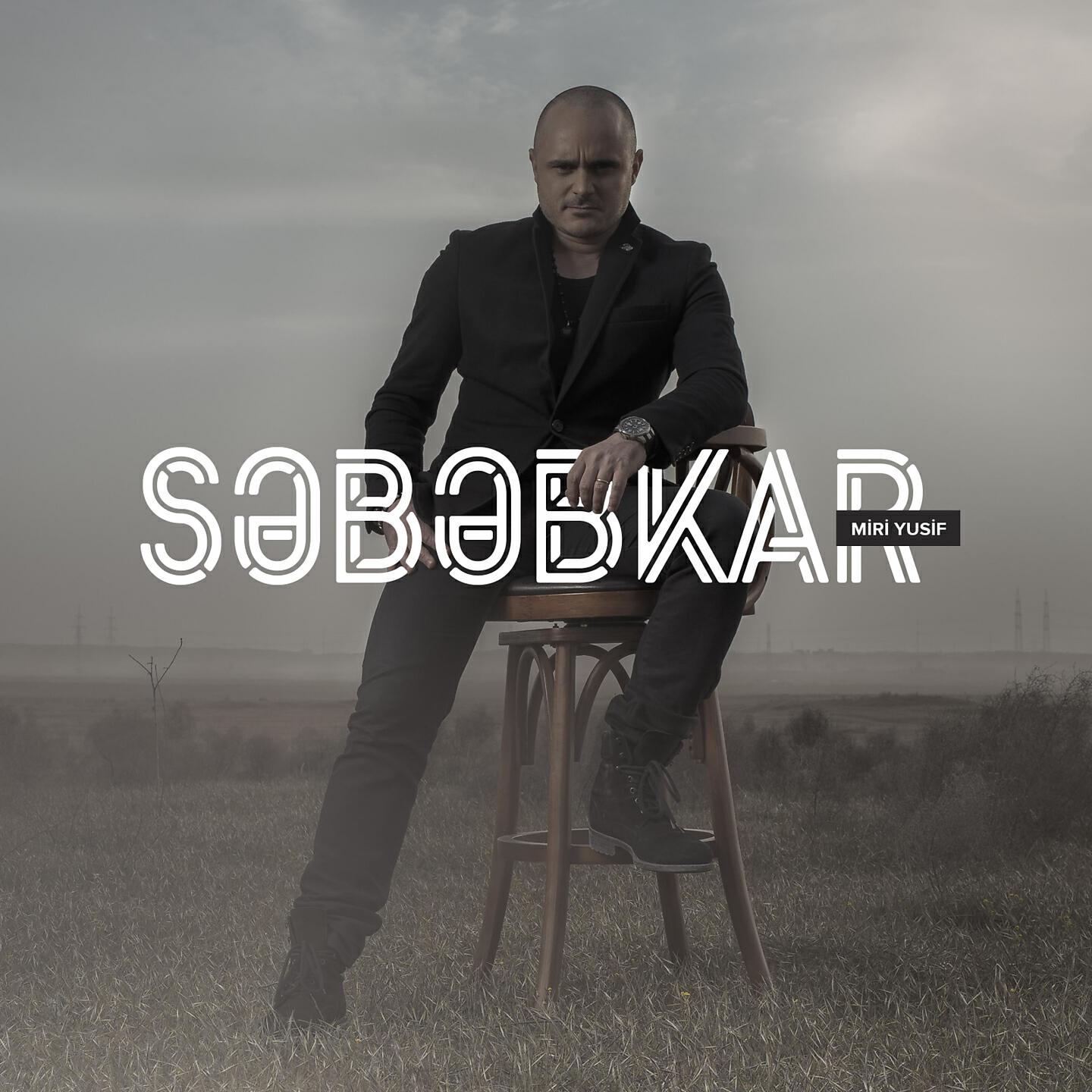 Miri Yusif - Səbəbkar