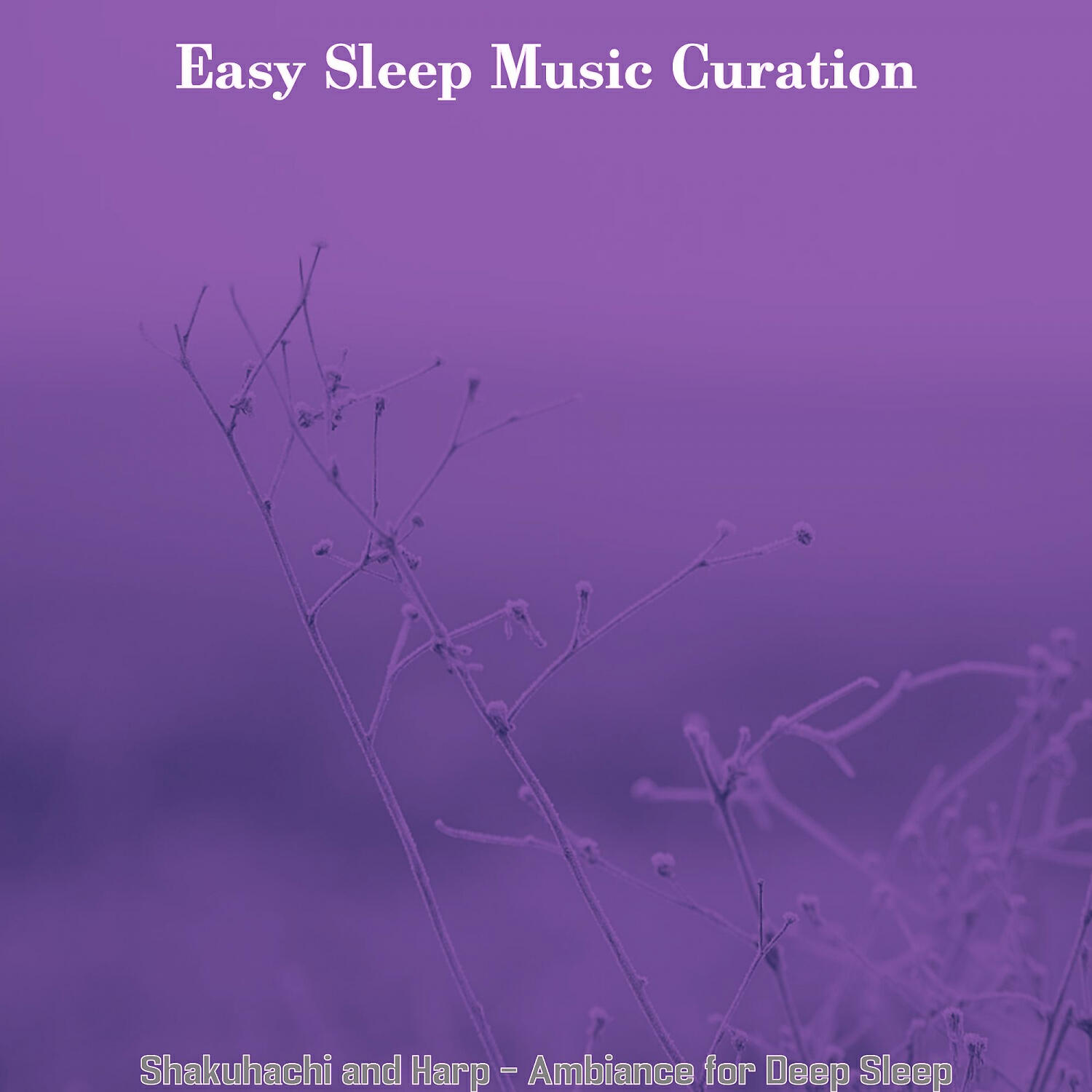 Easy Sleep Music Curation - Serene Music for Naps