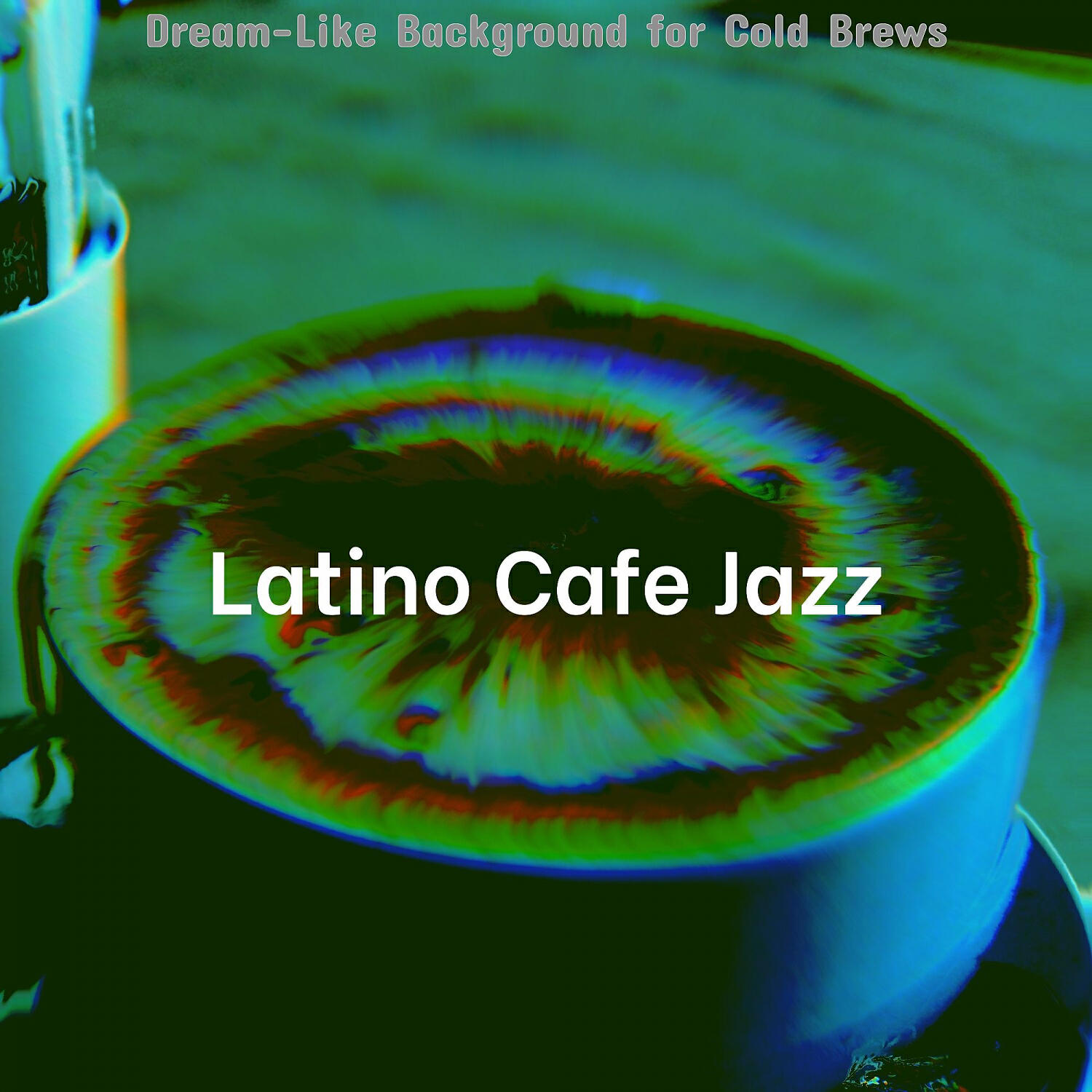 Latino Cafe Jazz - Divine Ambiance for Caffe Mochas