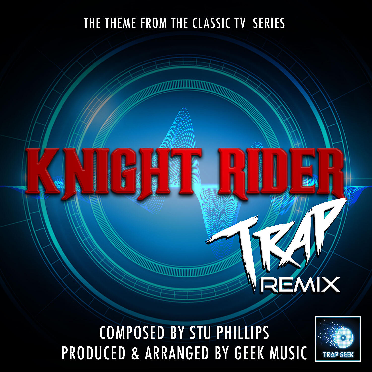 Trap Geek - Knight Rider Main Theme (From 