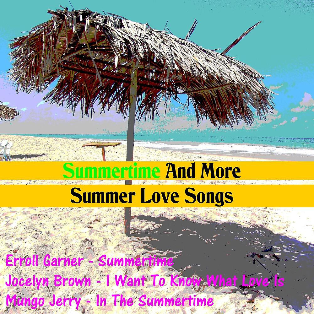 Постер альбома Summertime and More Summer Love Songs