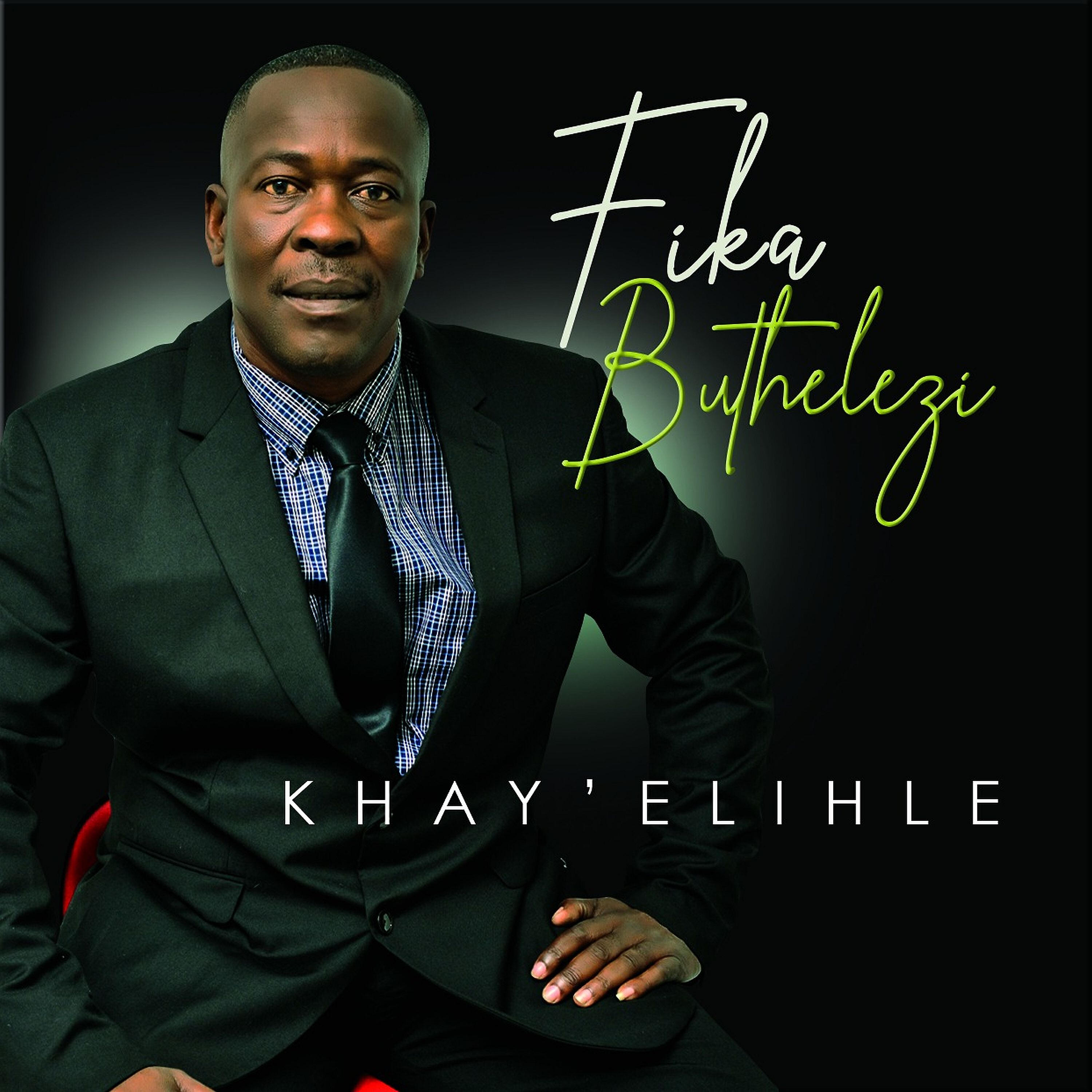 Fika Buthelezi - Khay' Elihle