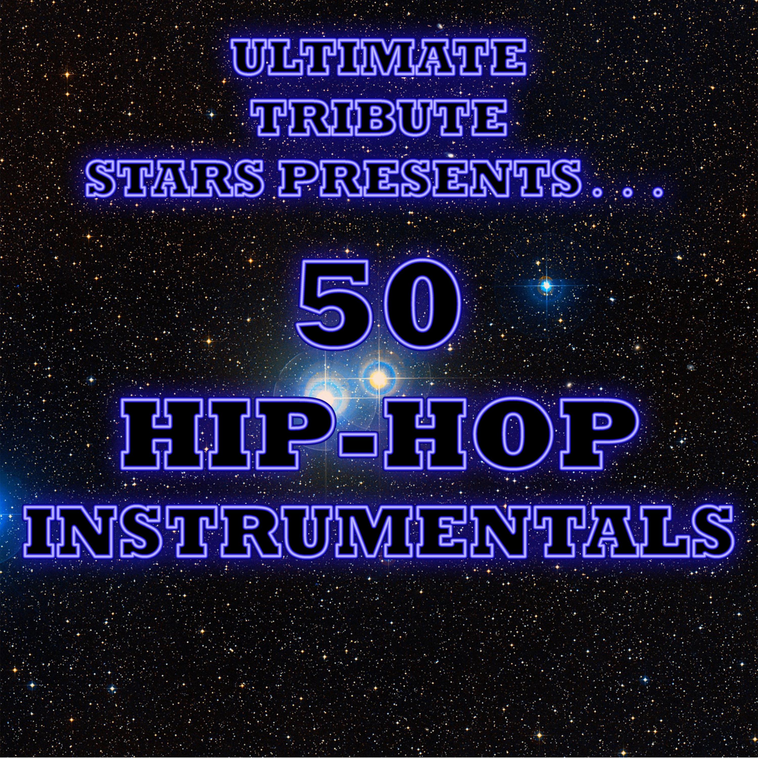 Постер альбома Ultimate Tribute Stars Presents: 50 Hip-Hop Instrumentals
