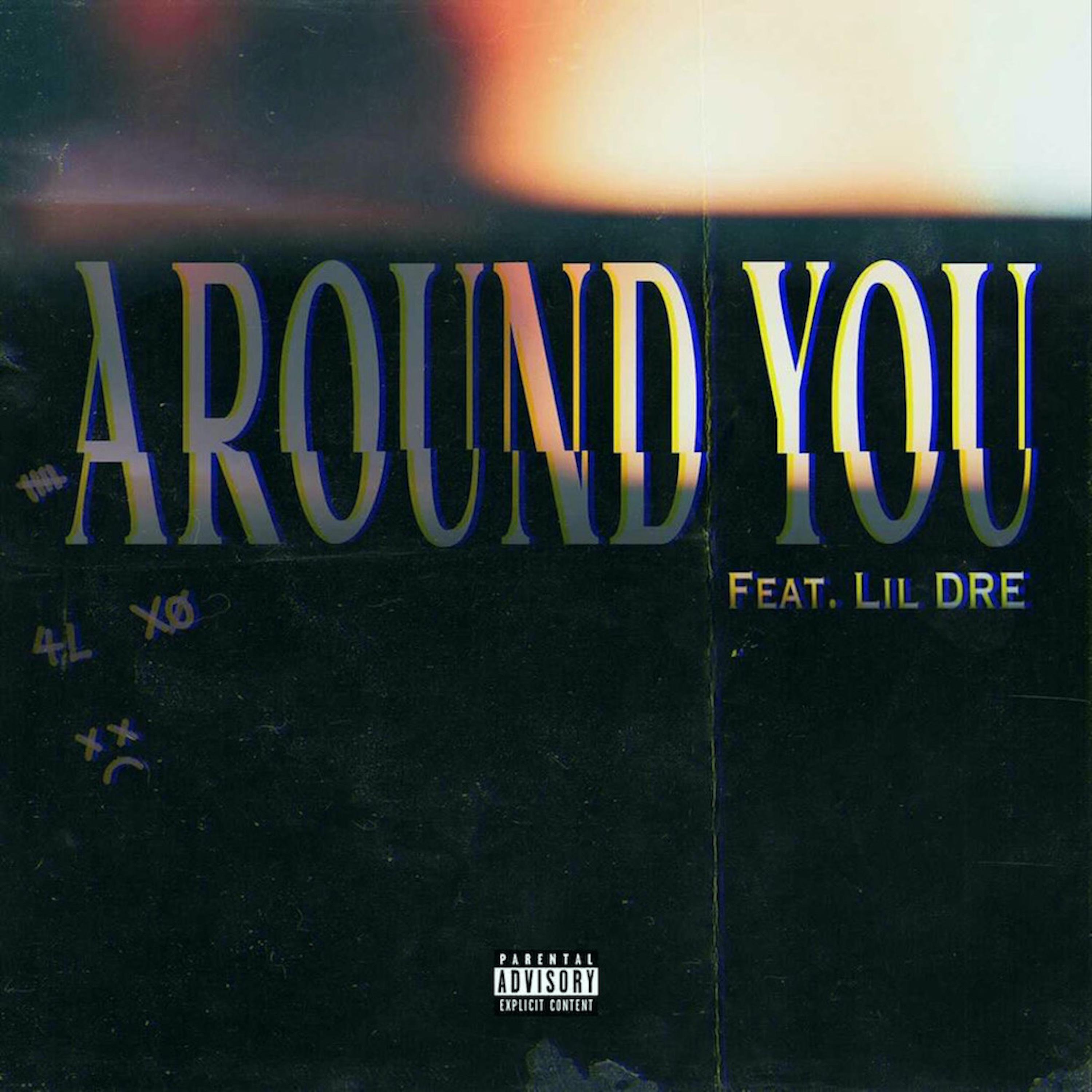 Постер альбома Around You (feat. Lil Dre)