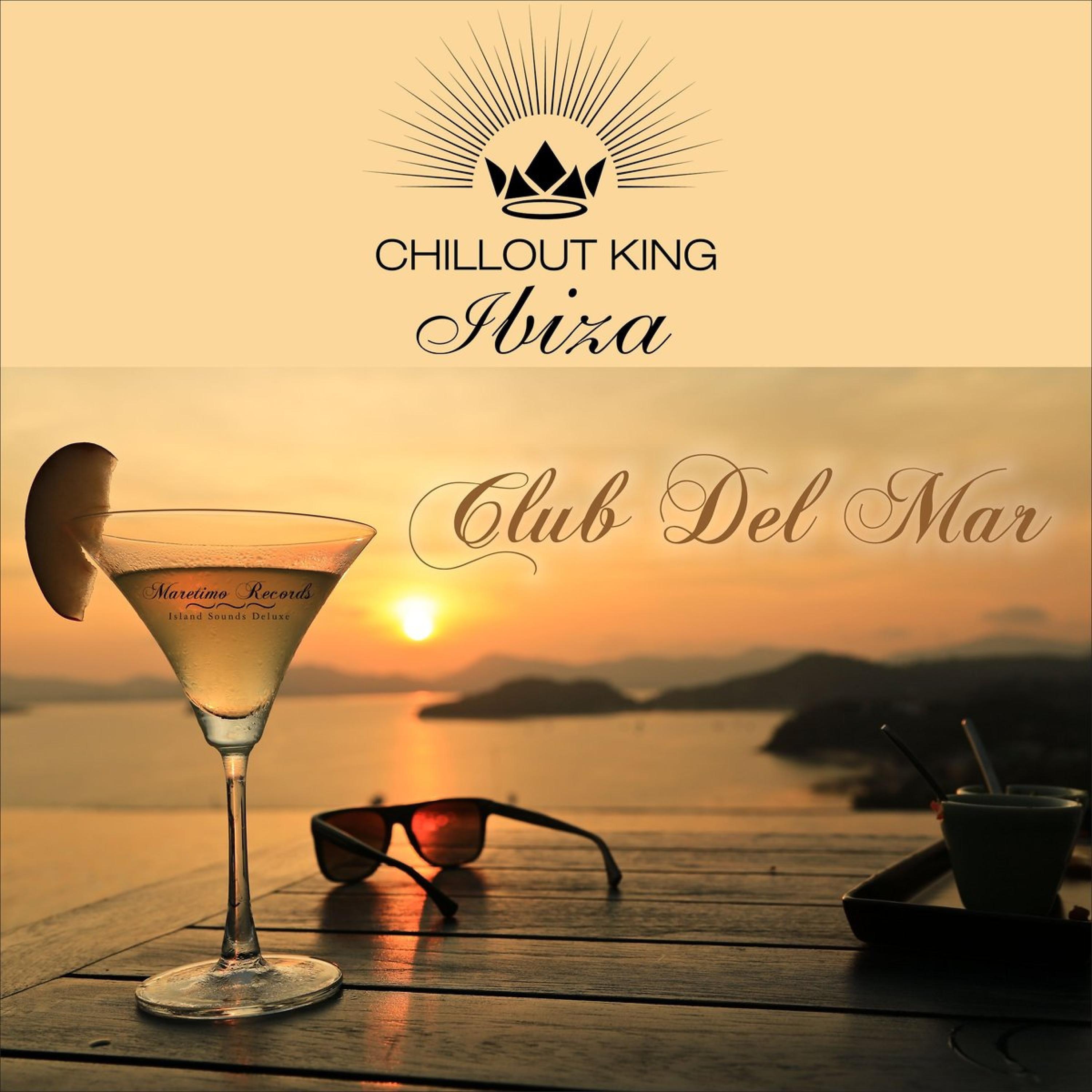 Постер альбома Chillout King Ibiza – Club Del Mar
