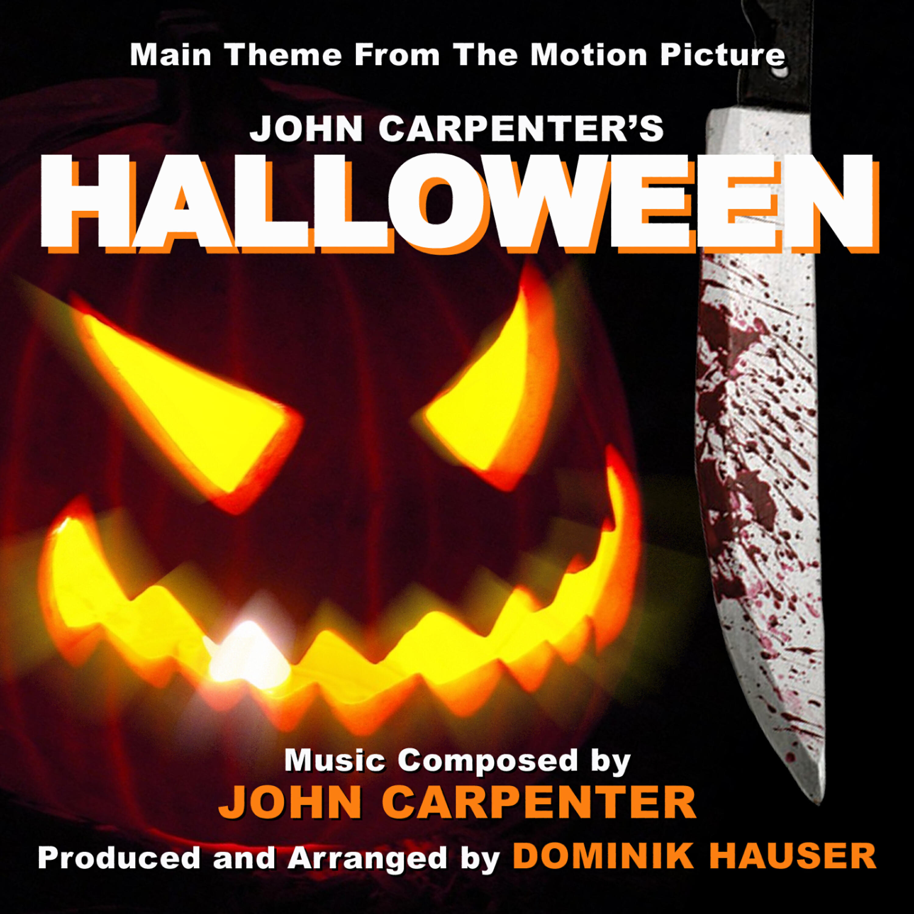 Dominik Hauser - Halloween: Main Title from the 1978 Motion Picture  (John Carpenter) Single
