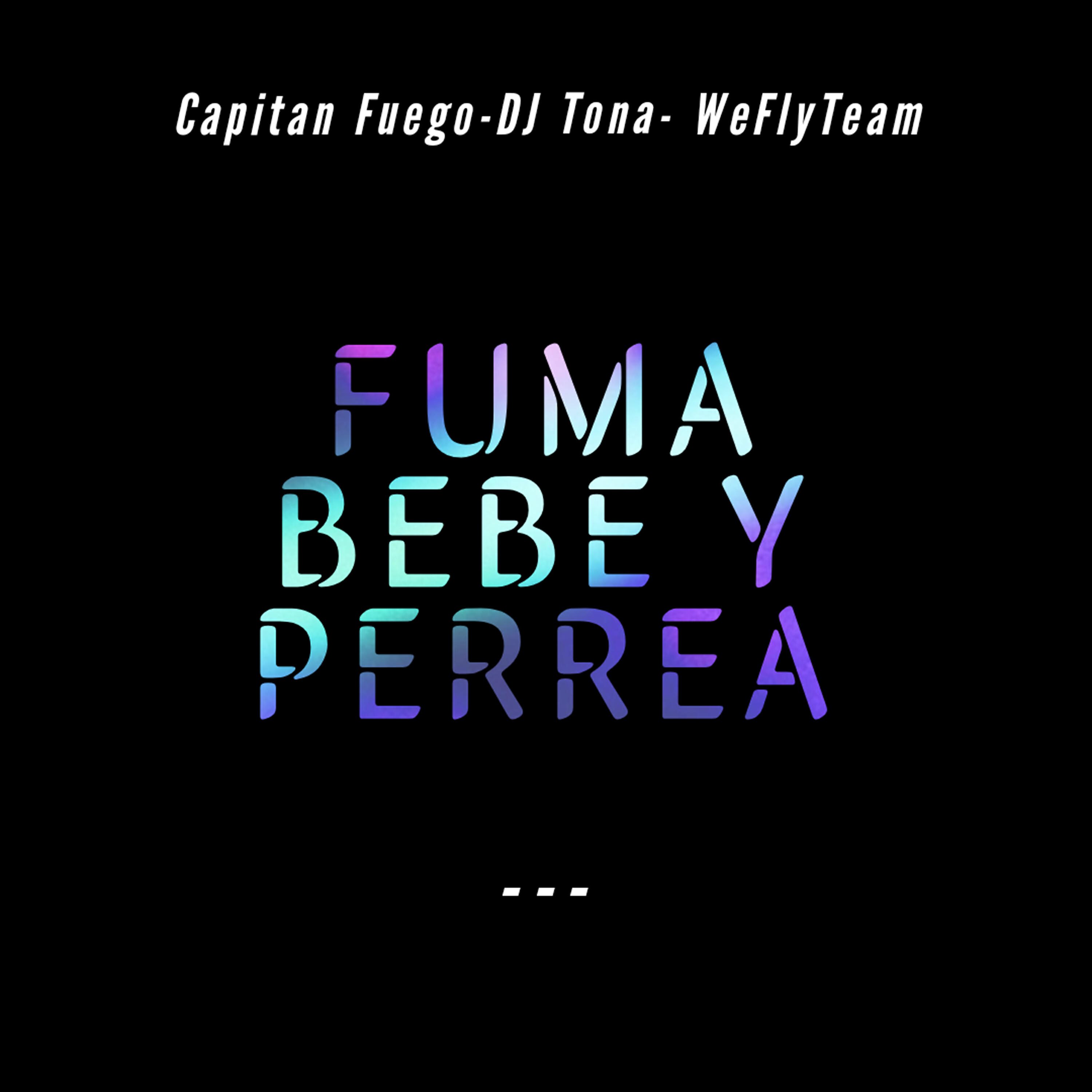 Capitan Fuego - Fuma, Bebe y Perrea