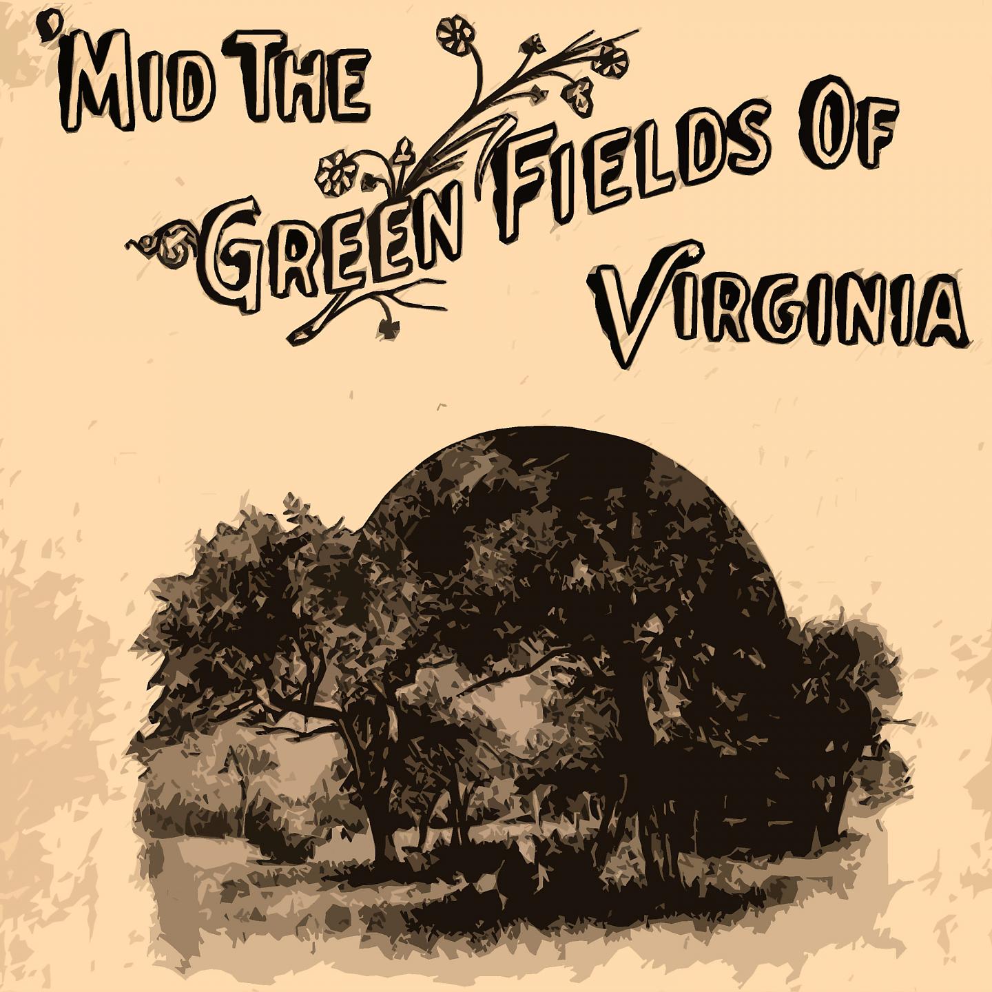 Постер альбома Mid the Green Fields of Virginia