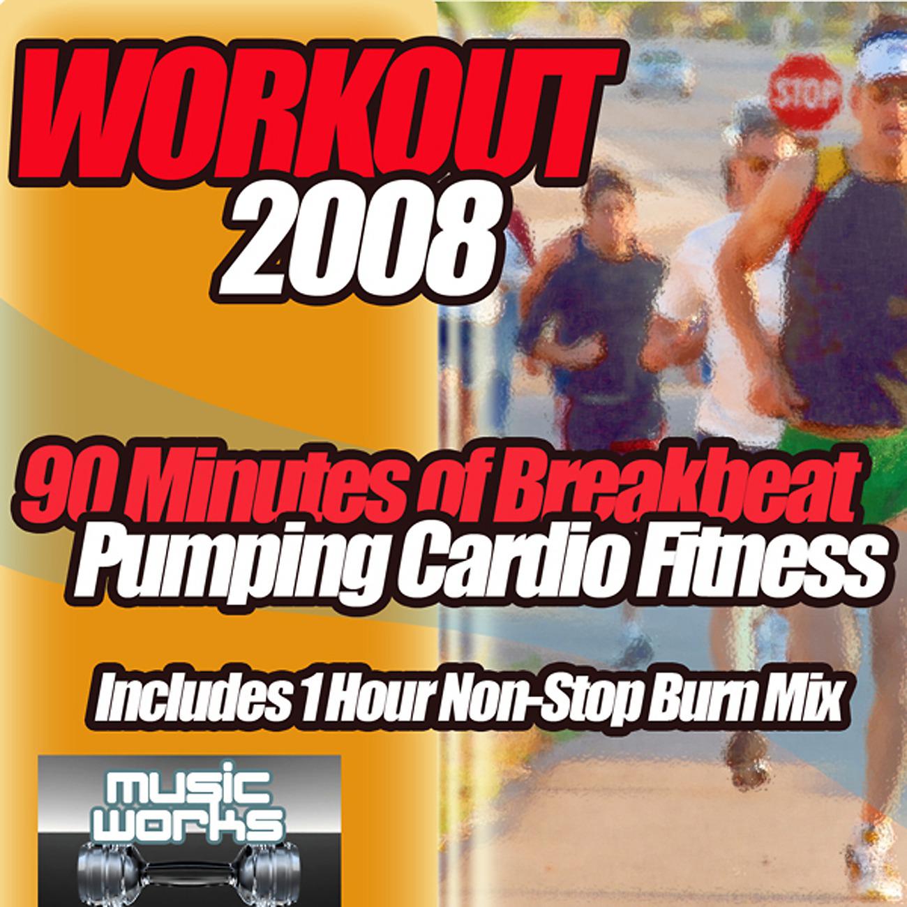 Постер альбома Workout 2008 - 90 Minutes of Breakbeat Pumping Cardio Fitness