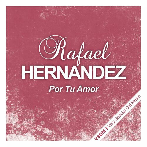 Rafael Hernandez - Dices Que Me Quieres