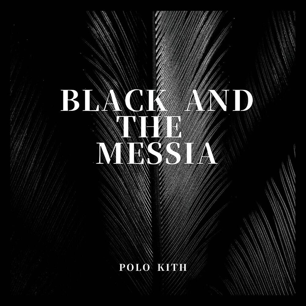 Polo Keith - Black Messiah