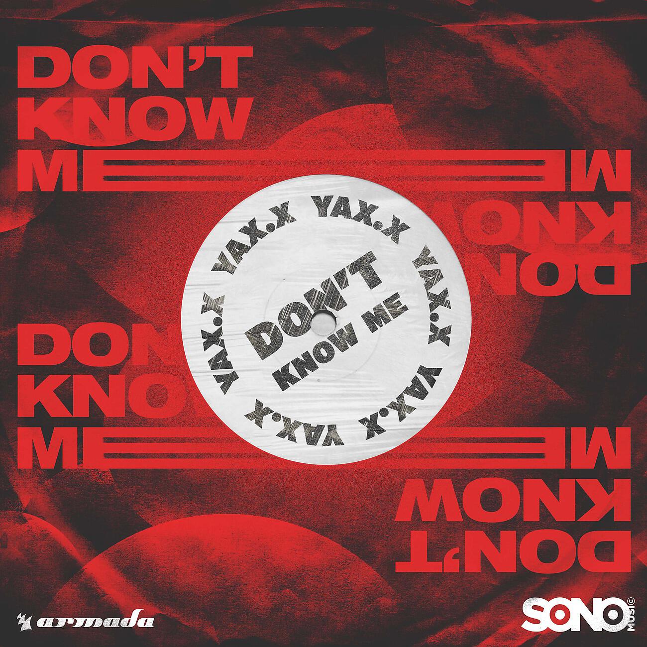 YAX.X - Don't Know Me