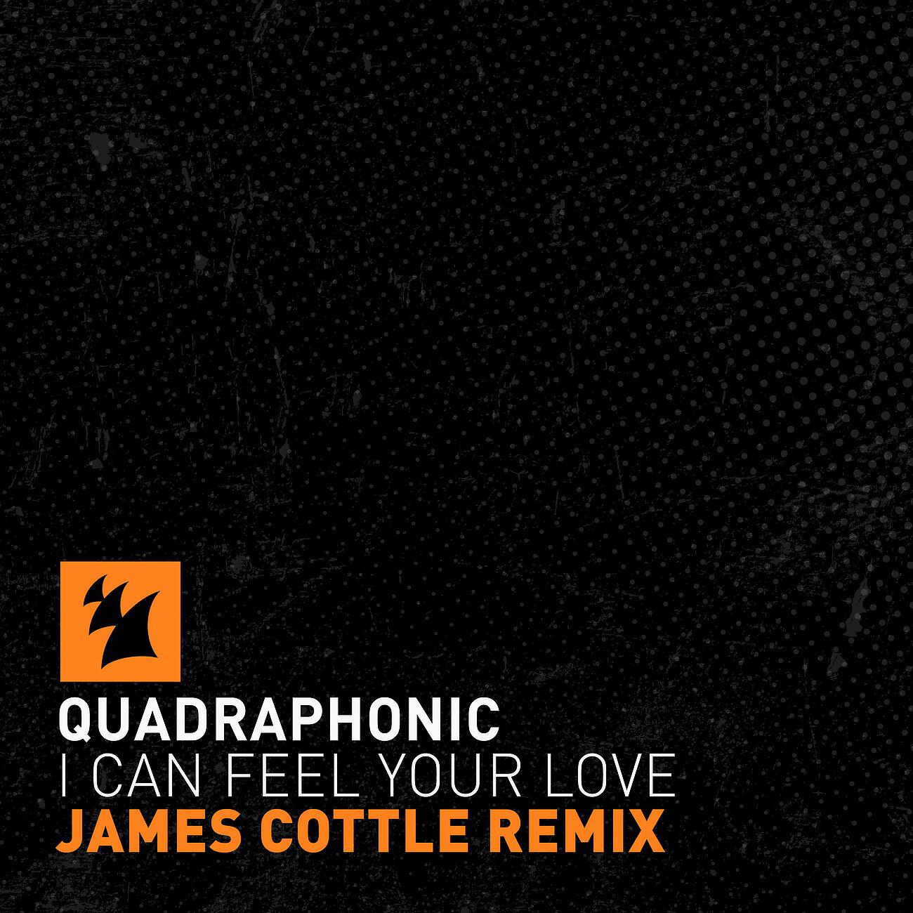 Quadraphonic - I Can Feel Your Love (James Cottle Remix)