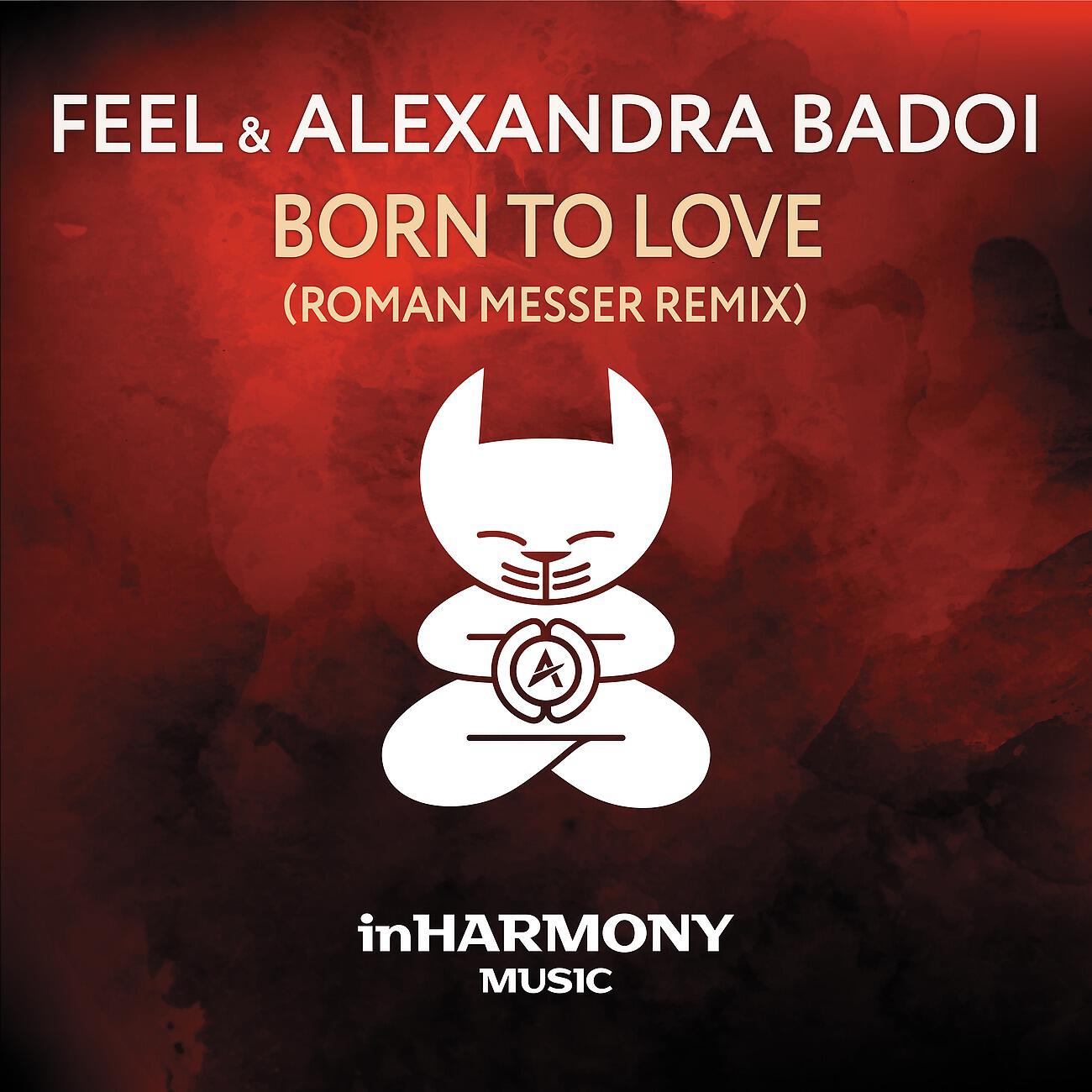 FEEL - Born To Love (Roman Messer Remix)