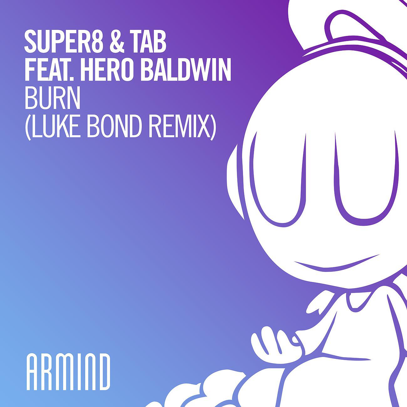 Super8 & Tab - Burn (Luke Bond Remix)