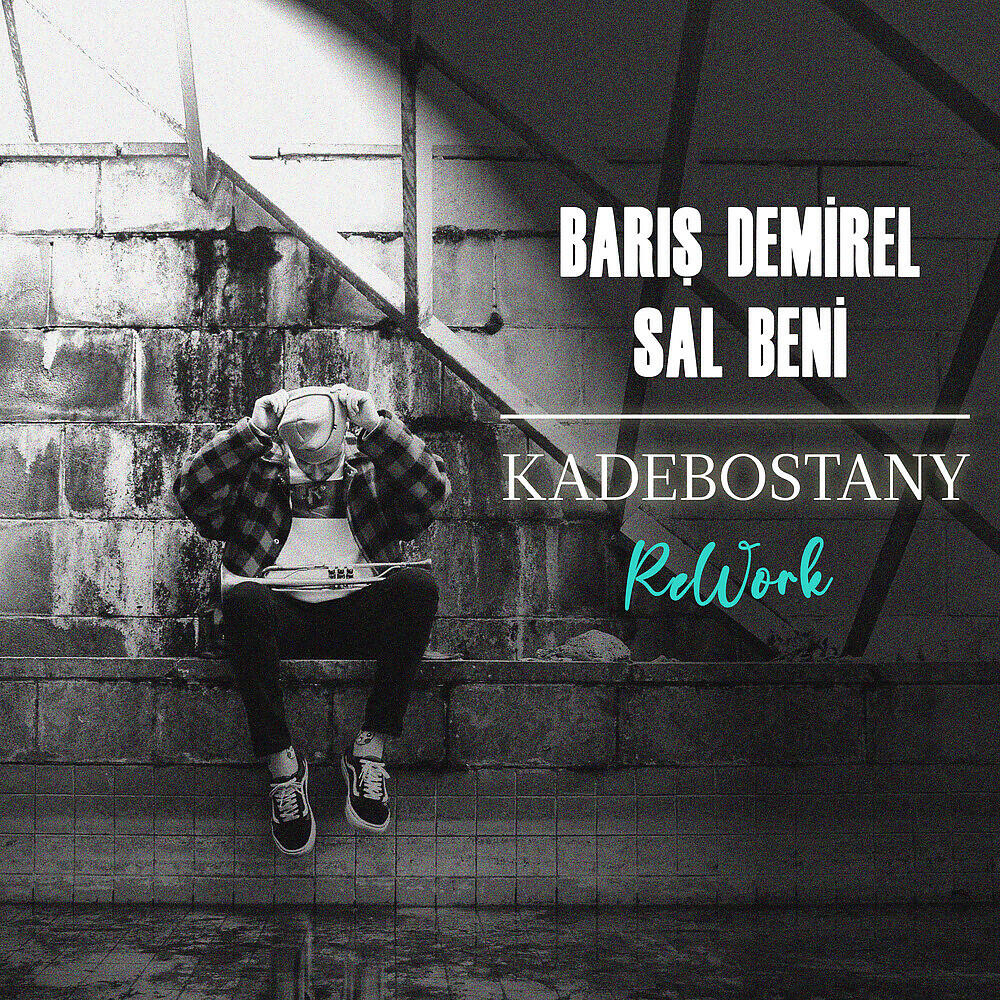 Barış Demirel - SAL BENİ (KADEBOSTANY REWORK)