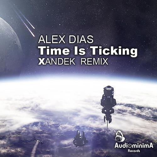 Alex Dias - Time Is Ticking (Xandek Remix)