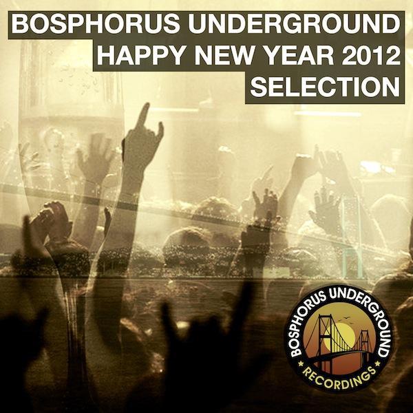Постер альбома Bosphorus Underground Happy NewYear 2012 Selection