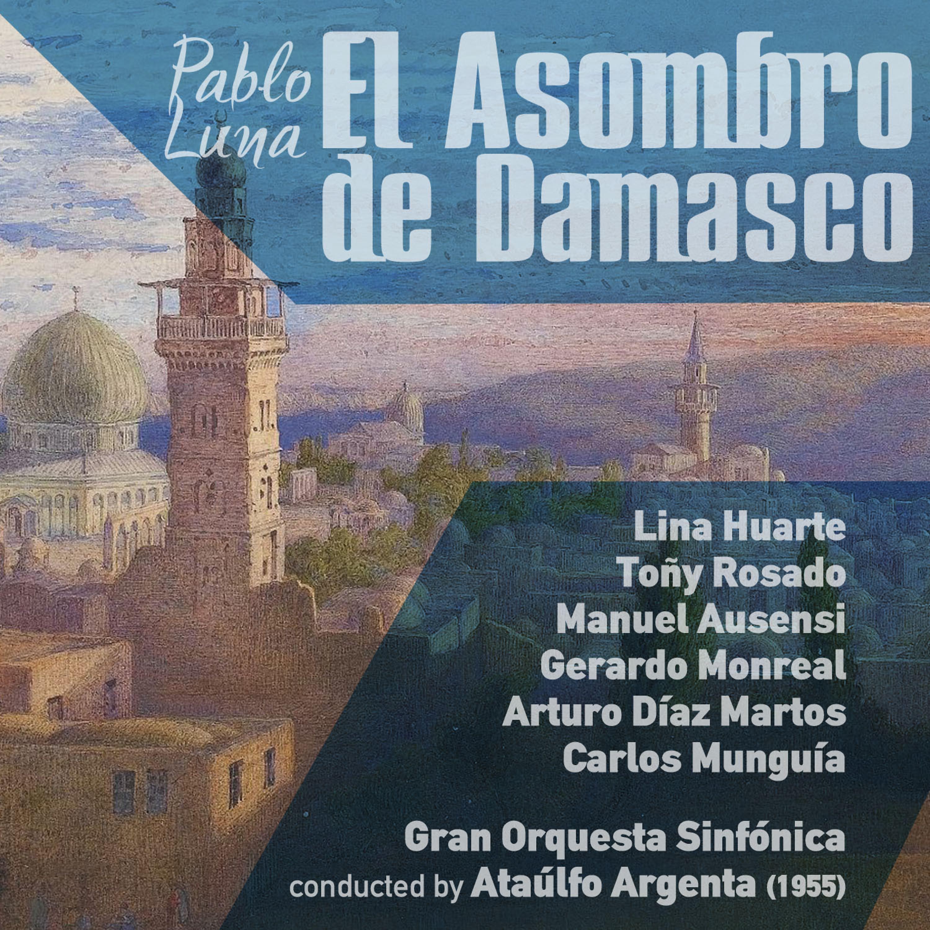 Постер альбома Pablo Luna: El Asombro de Damasco [Zarzuela en Dos Actos] (1955)