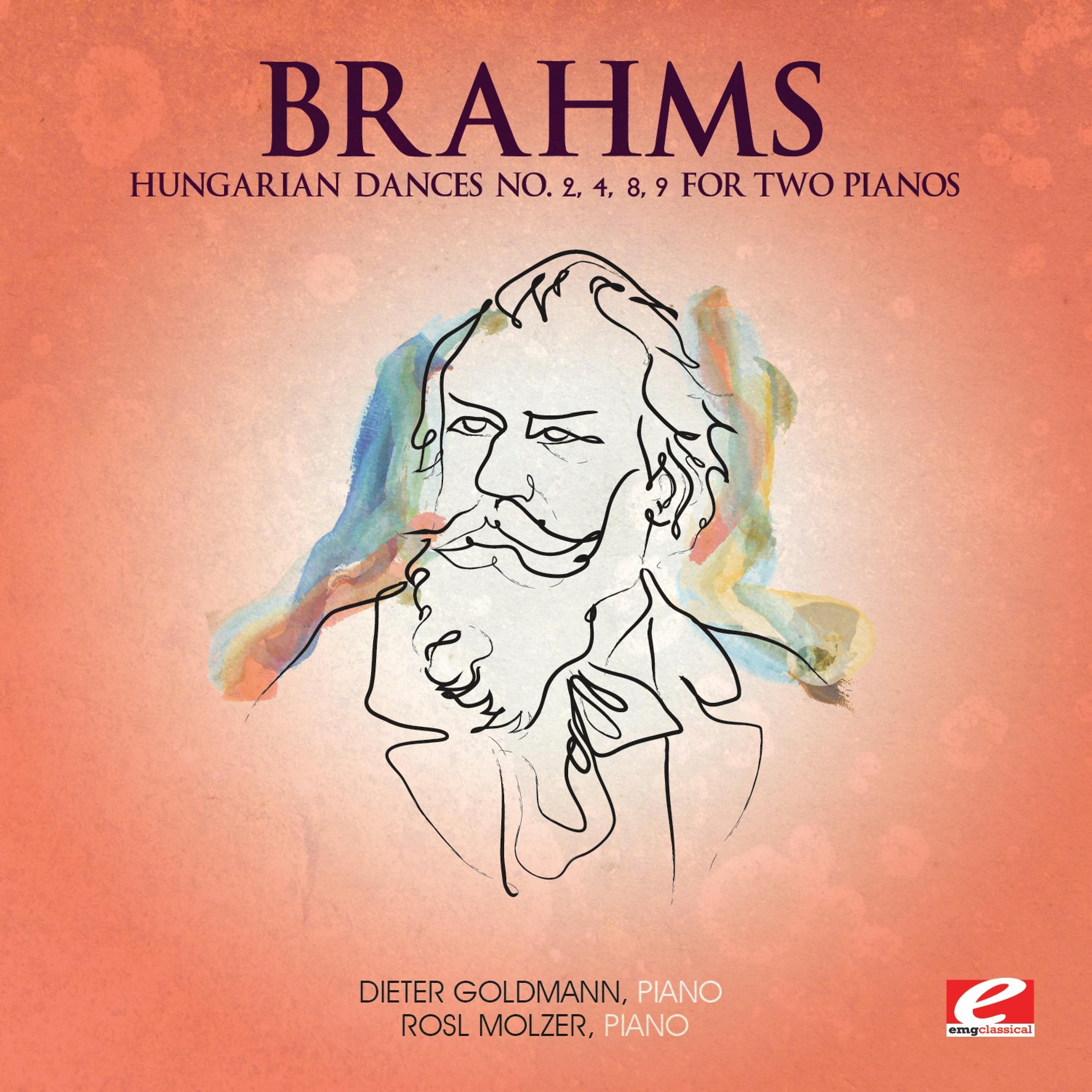 Постер альбома Brahms: Hungarian Dance No. 2, 4, 8, 9 for Two Pianos (Digitally Remastered)