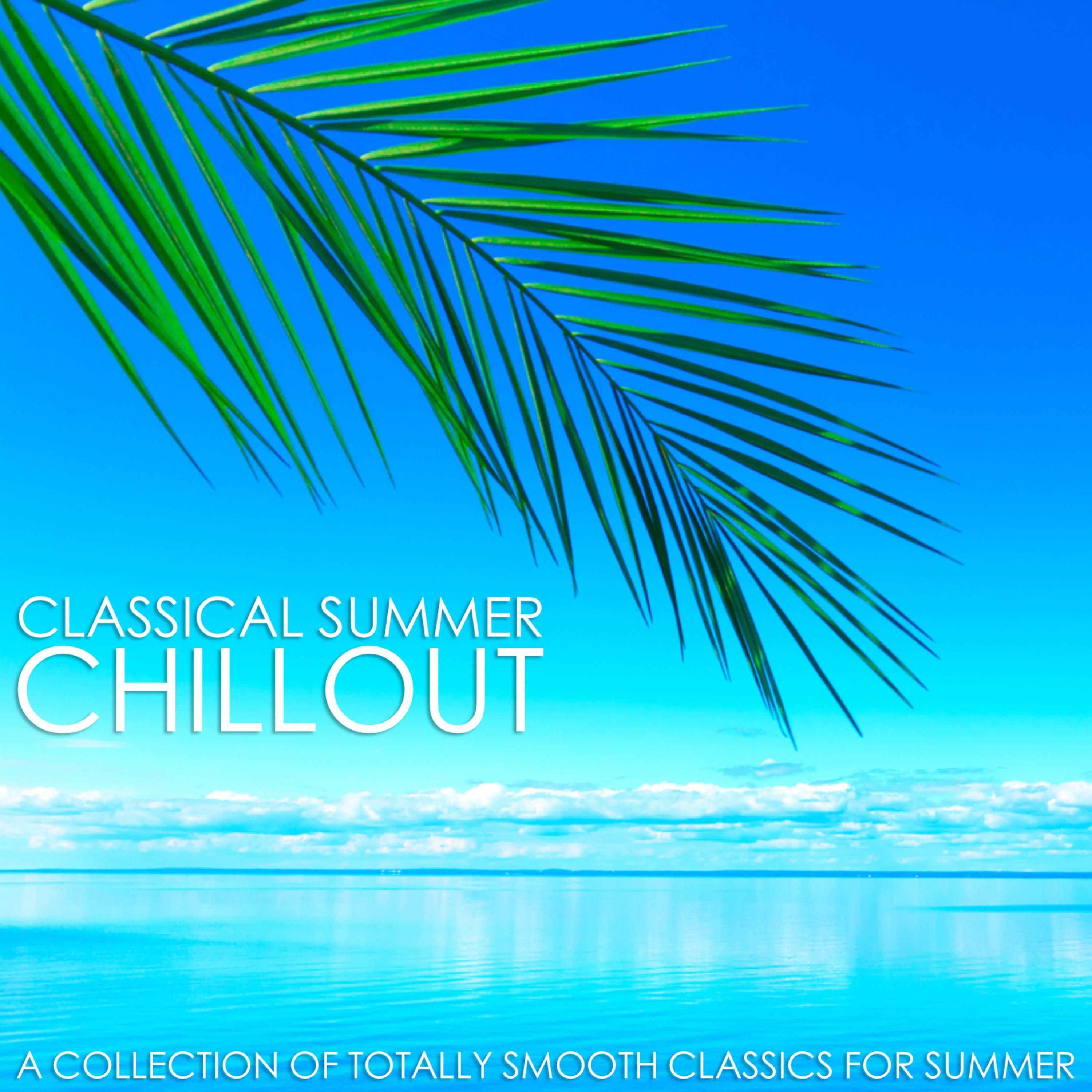 Постер альбома Classical Summer Chillout